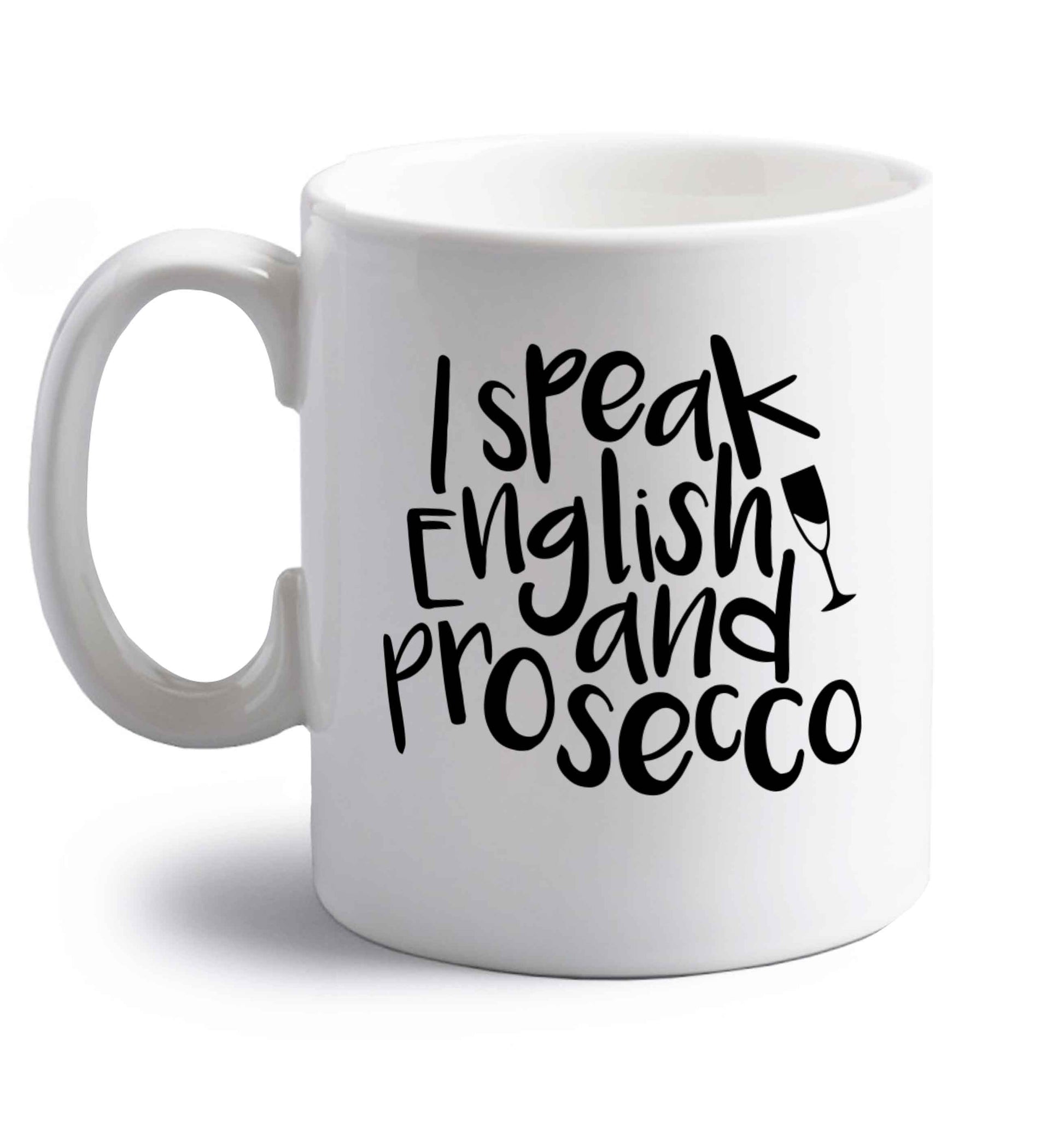 I speak English and prosecco right handed white ceramic mug 