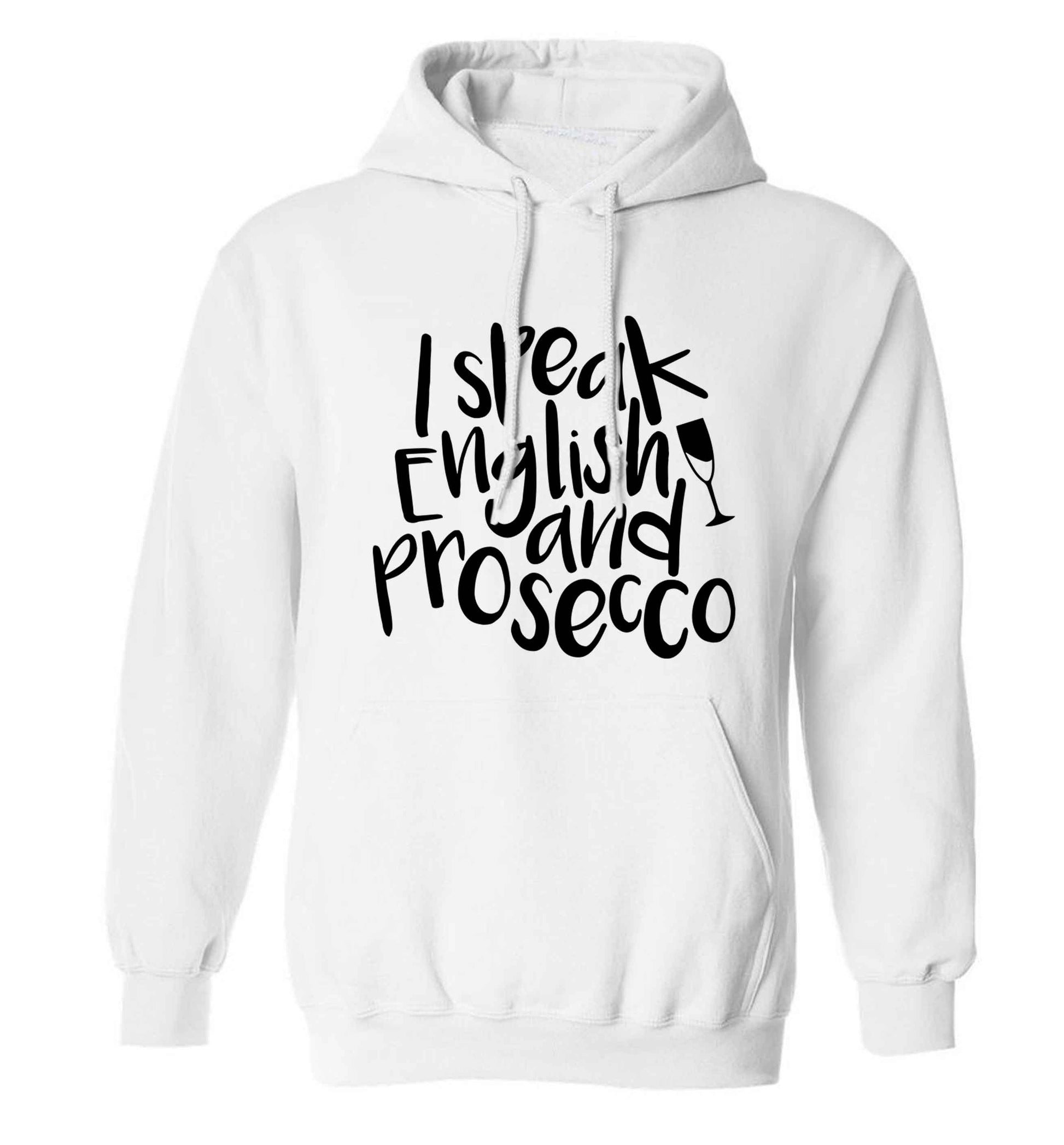 I speak English and prosecco adults unisex white hoodie 2XL