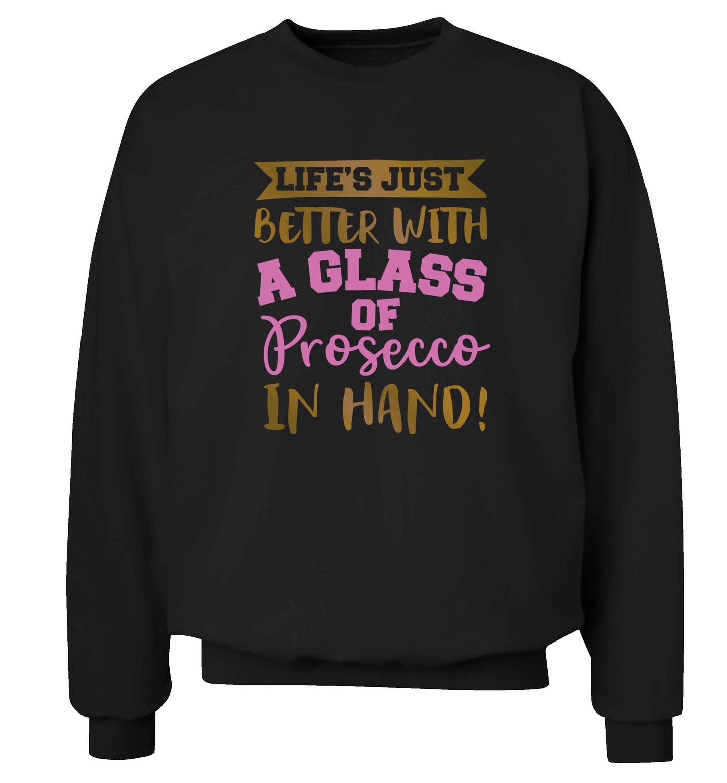 Life's just better with a glass of prosecco in hand Adult's unisex black Sweater 2XL