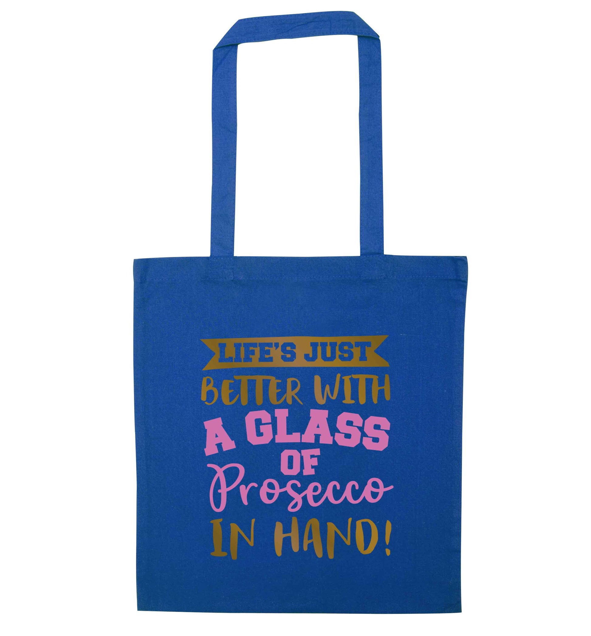 Life's just better with a glass of prosecco in hand blue tote bag