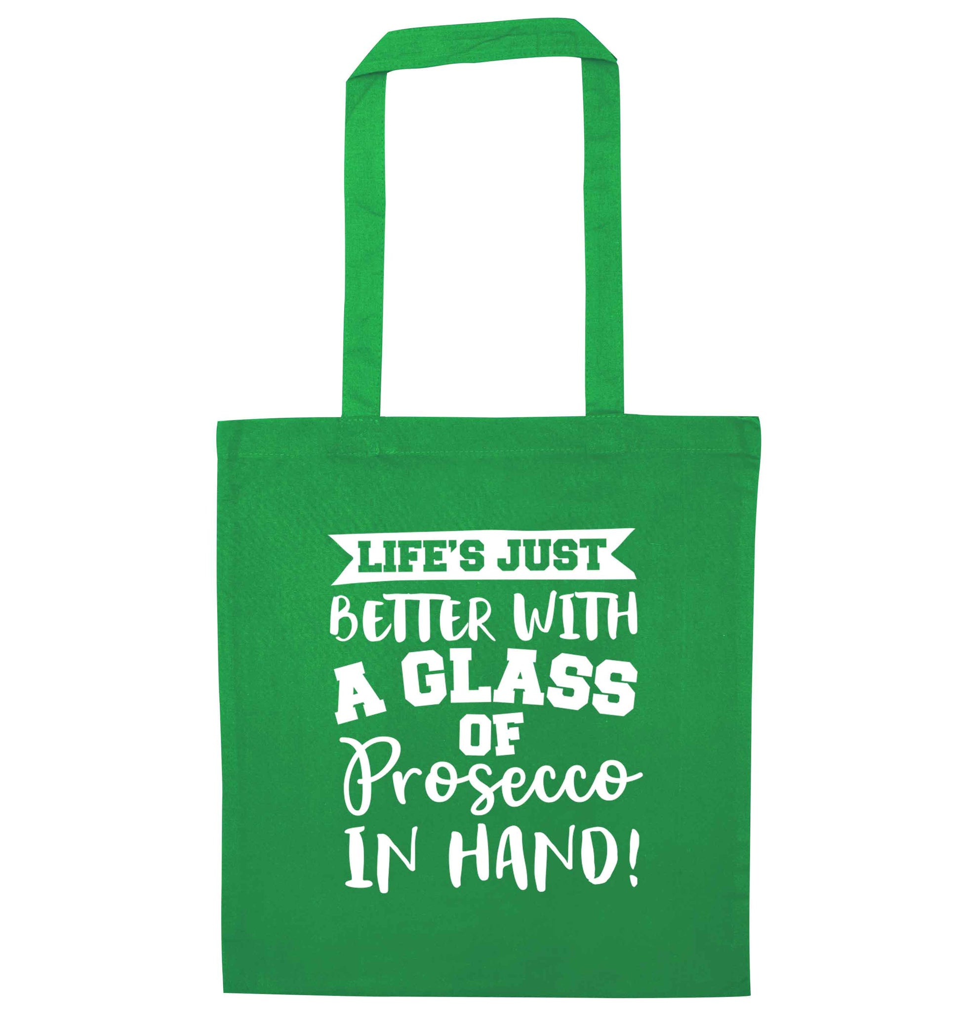 Life's just better with a glass of prosecco in hand green tote bag