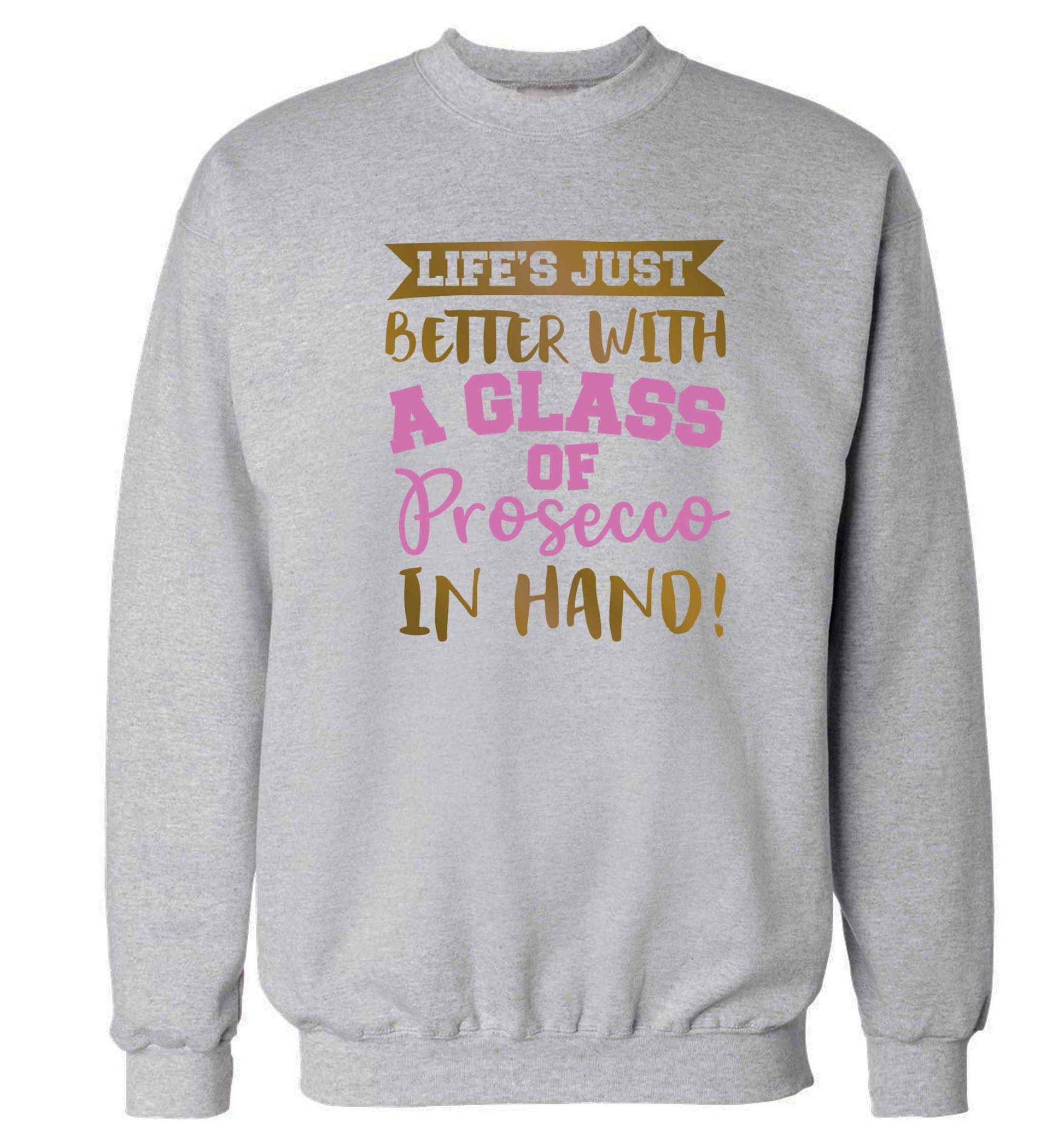 Life's just better with a glass of prosecco in hand Adult's unisex grey Sweater 2XL