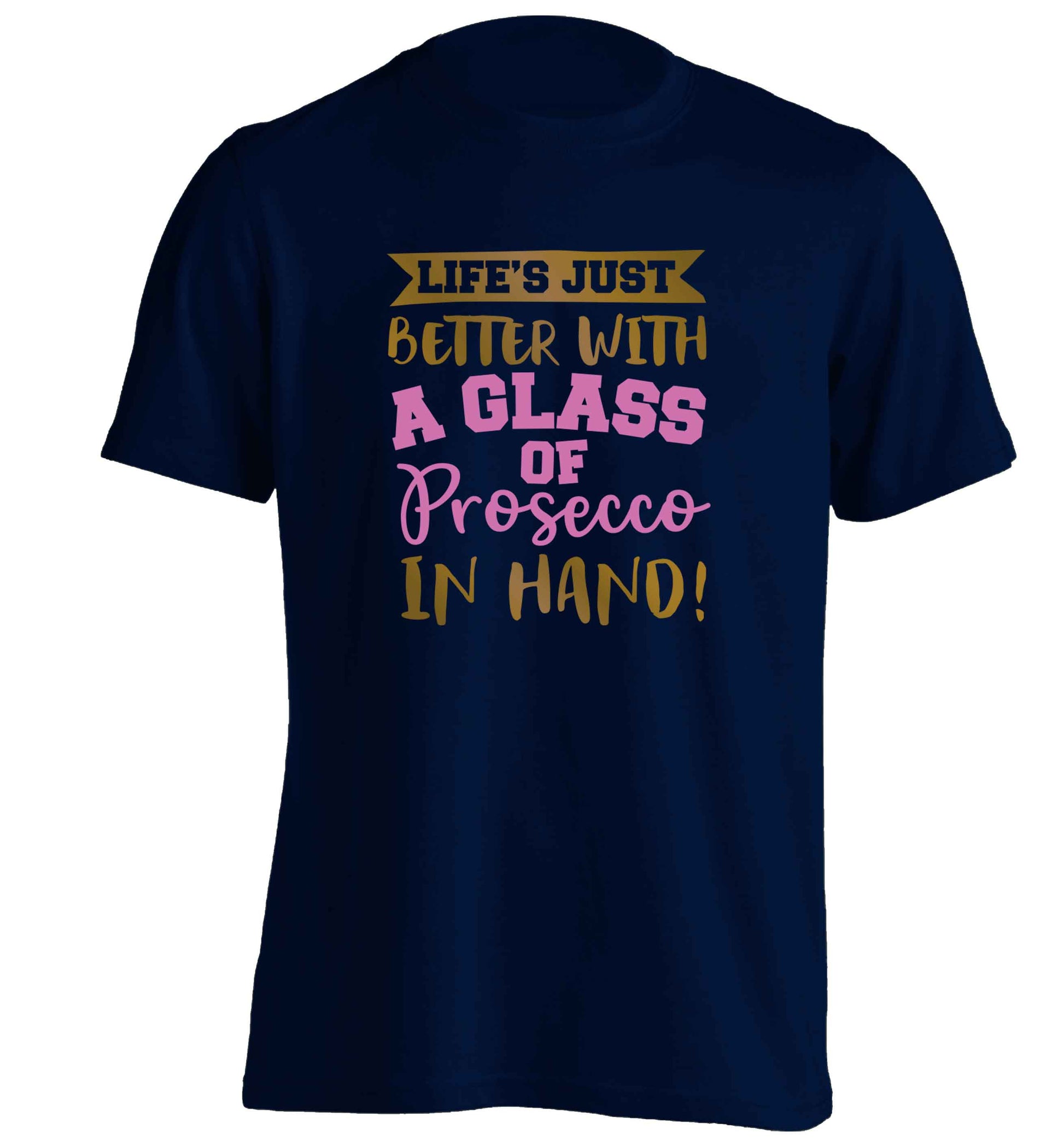 Life's just better with a glass of prosecco in hand adults unisex navy Tshirt 2XL
