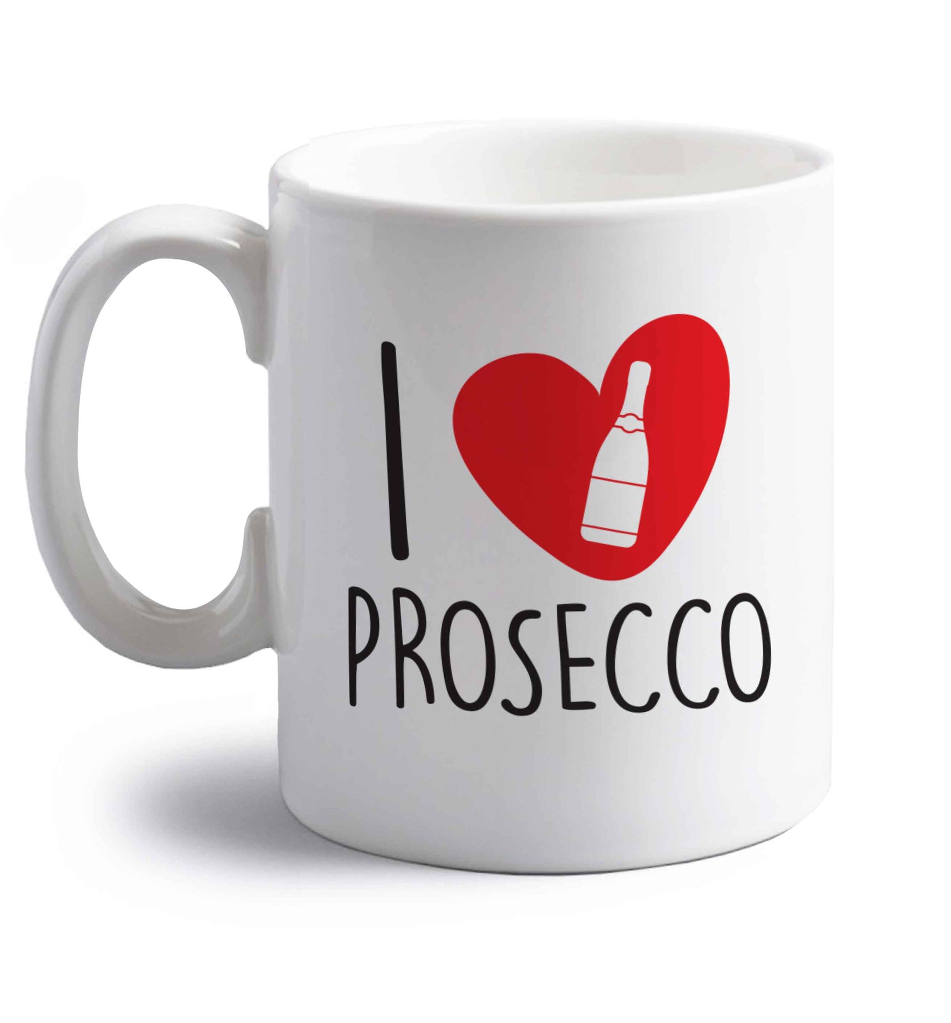 I love prosecco right handed white ceramic mug 