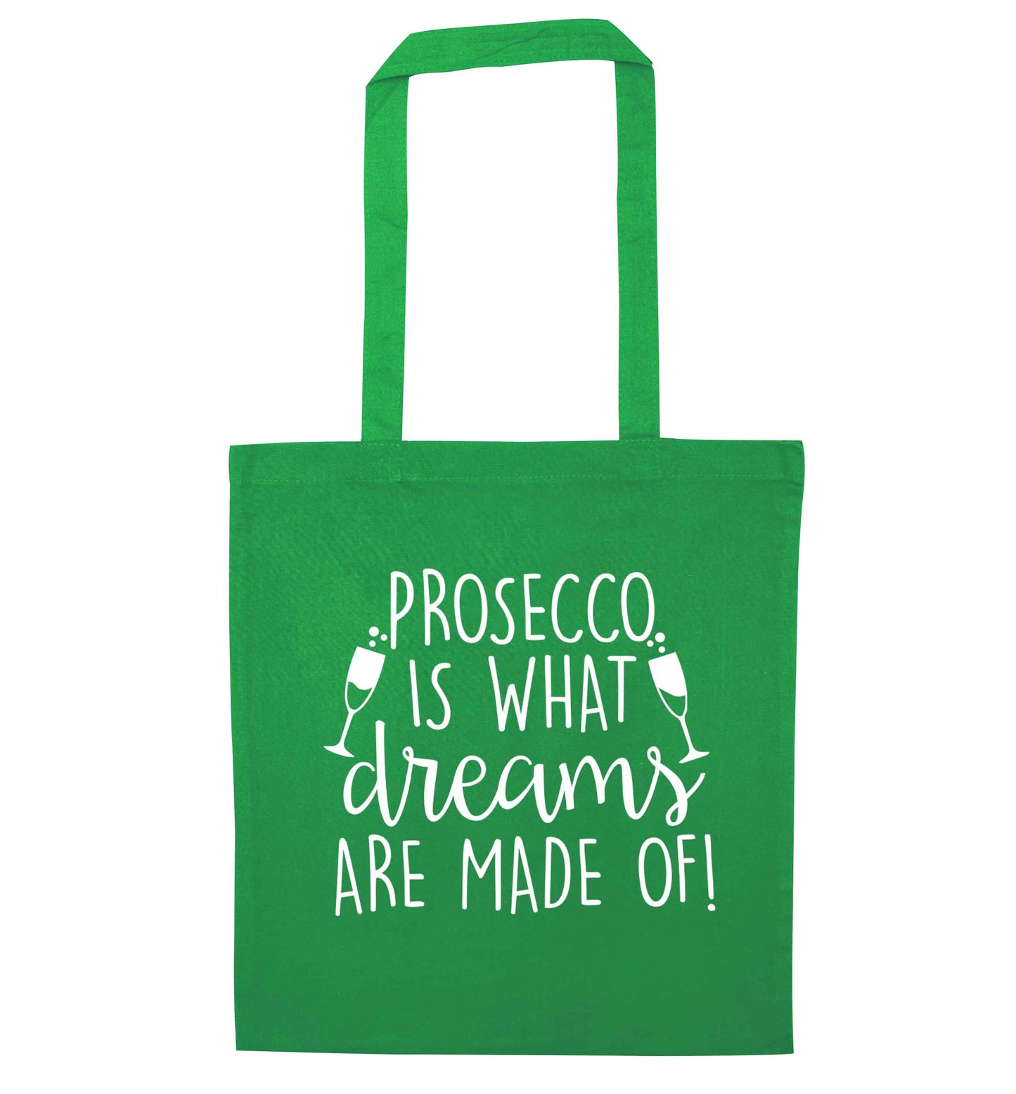 Prosecco is what dreams are made of green tote bag