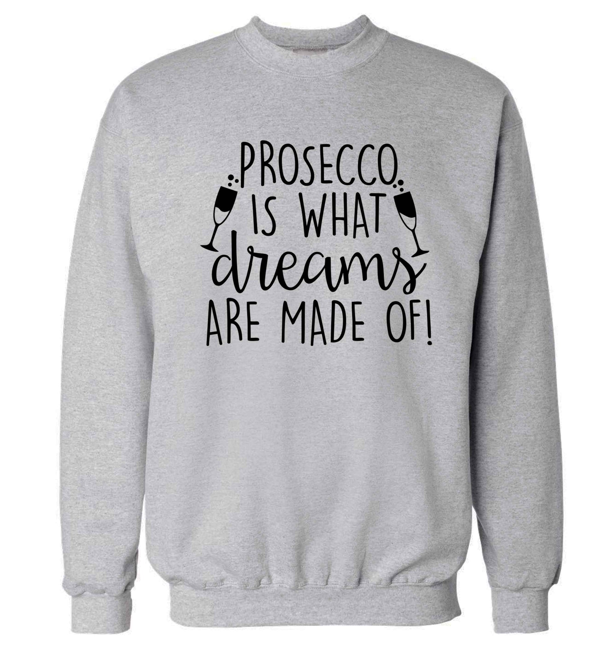 Prosecco is what dreams are made of Adult's unisex grey Sweater 2XL