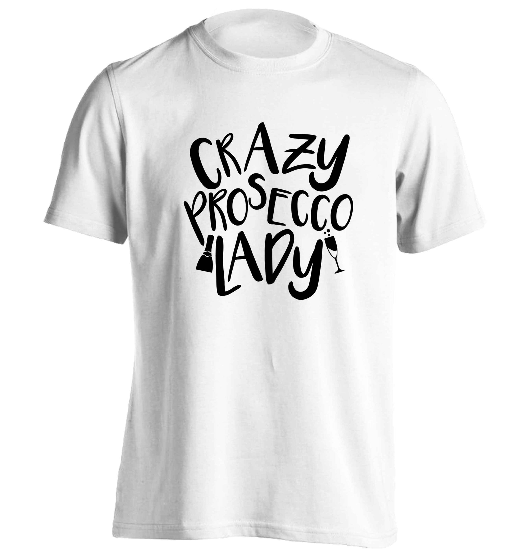 Crazy prosecco lady adults unisex white Tshirt 2XL
