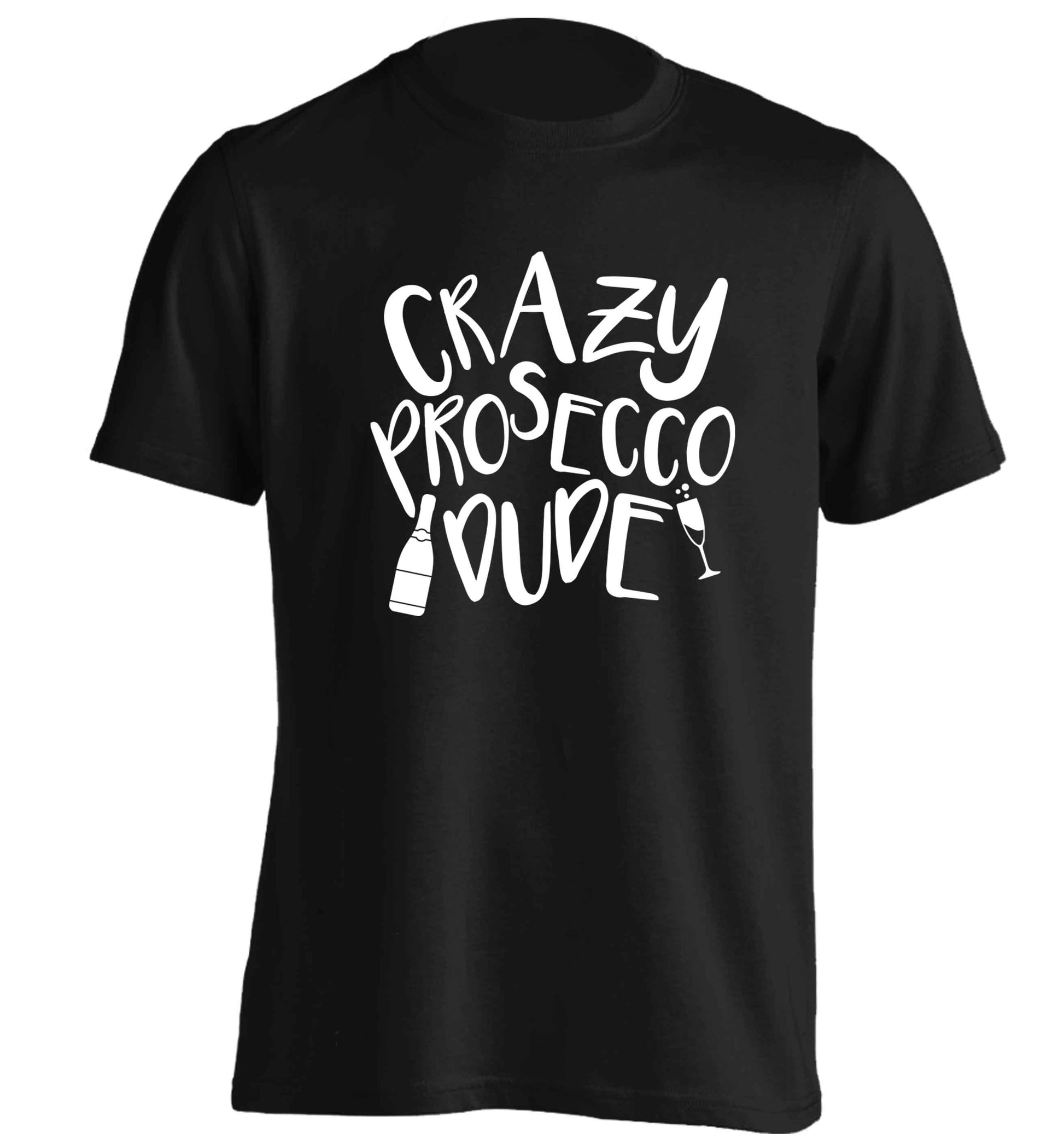 Crazy prosecco dude adults unisex black Tshirt 2XL
