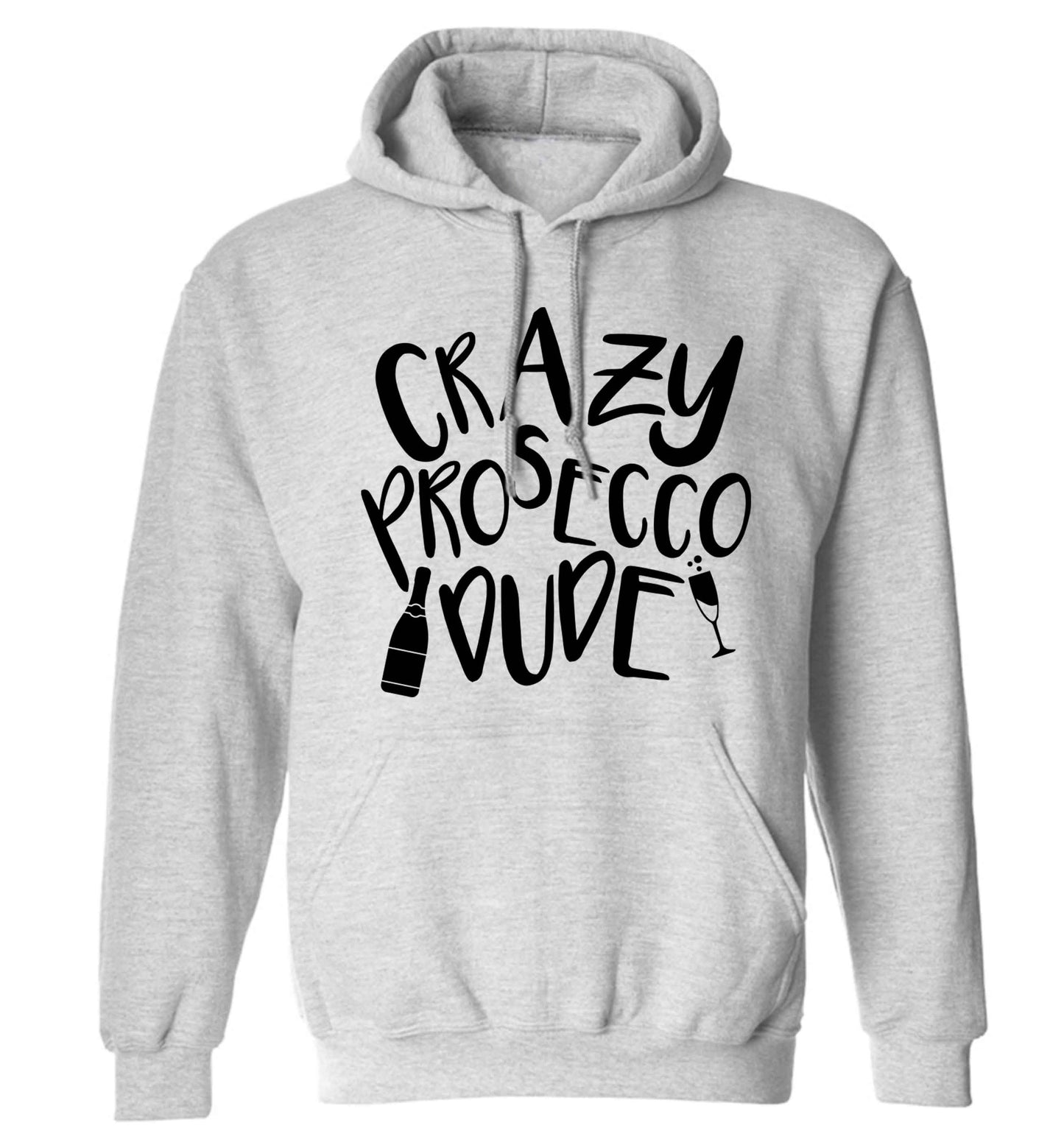 Crazy prosecco dude adults unisex grey hoodie 2XL