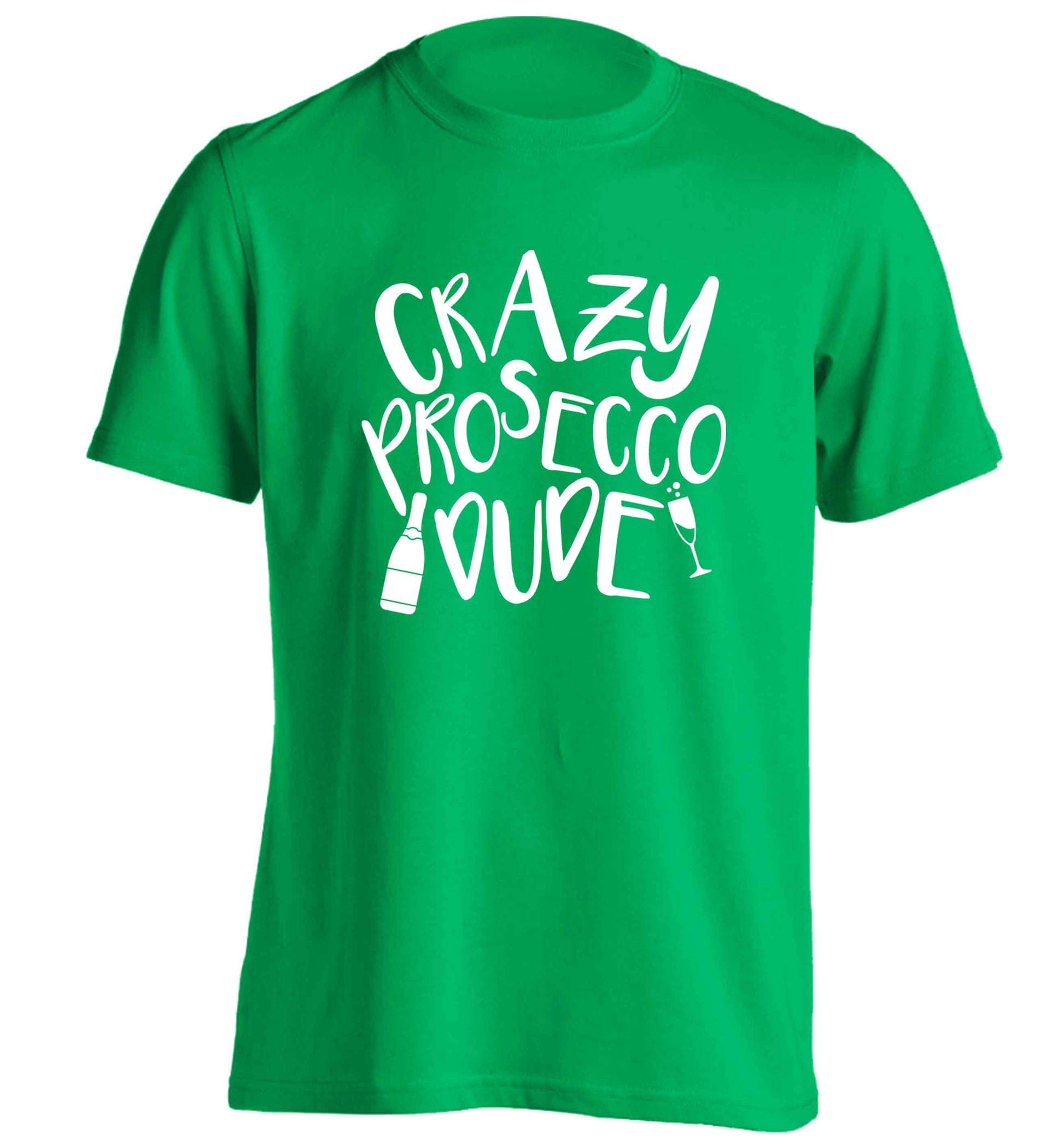 Crazy prosecco dude adults unisex green Tshirt 2XL