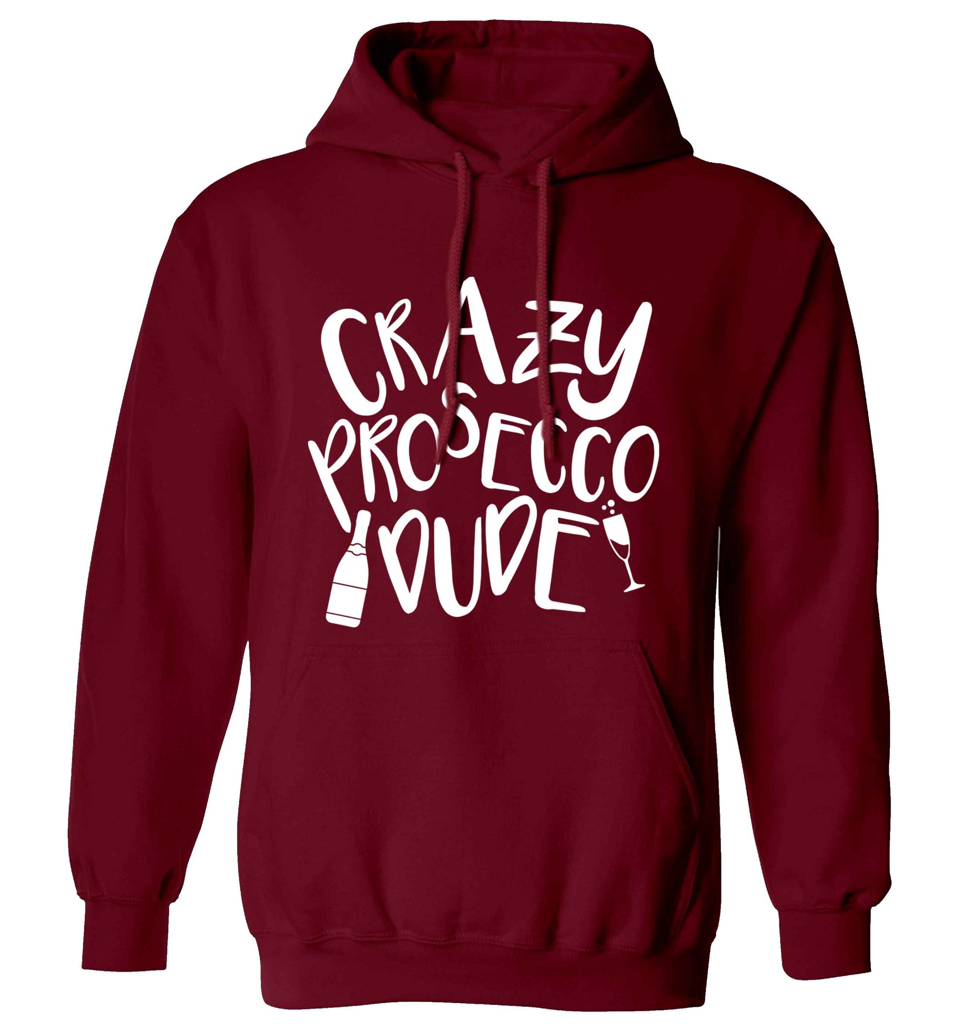 Crazy prosecco dude adults unisex maroon hoodie 2XL