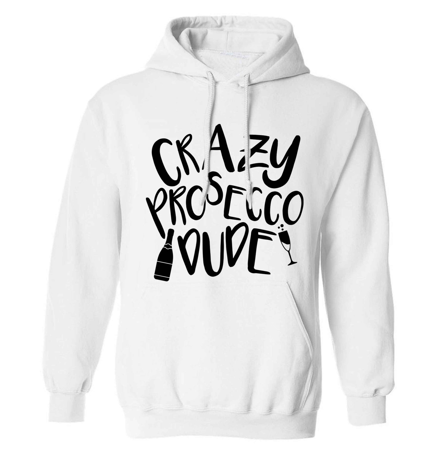 Crazy prosecco dude adults unisex white hoodie 2XL