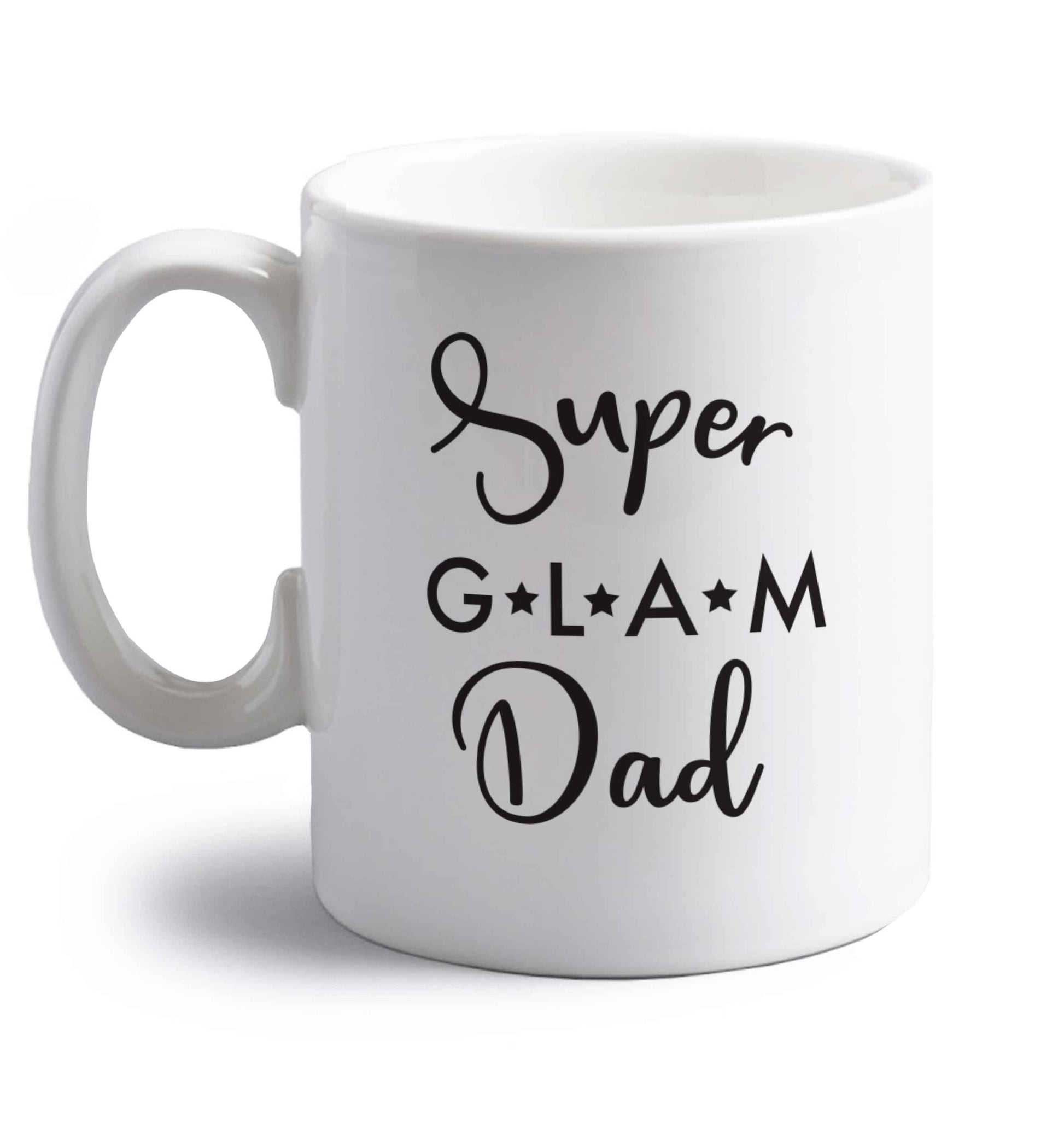 Super glam Dad right handed white ceramic mug 