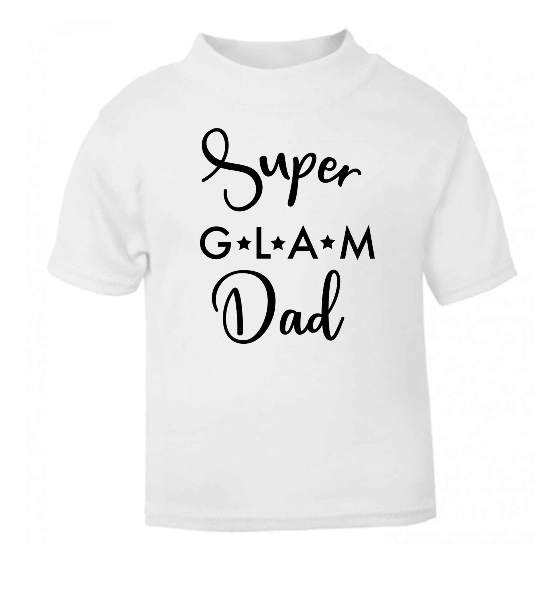 Super glam Dad white Baby Toddler Tshirt 2 Years