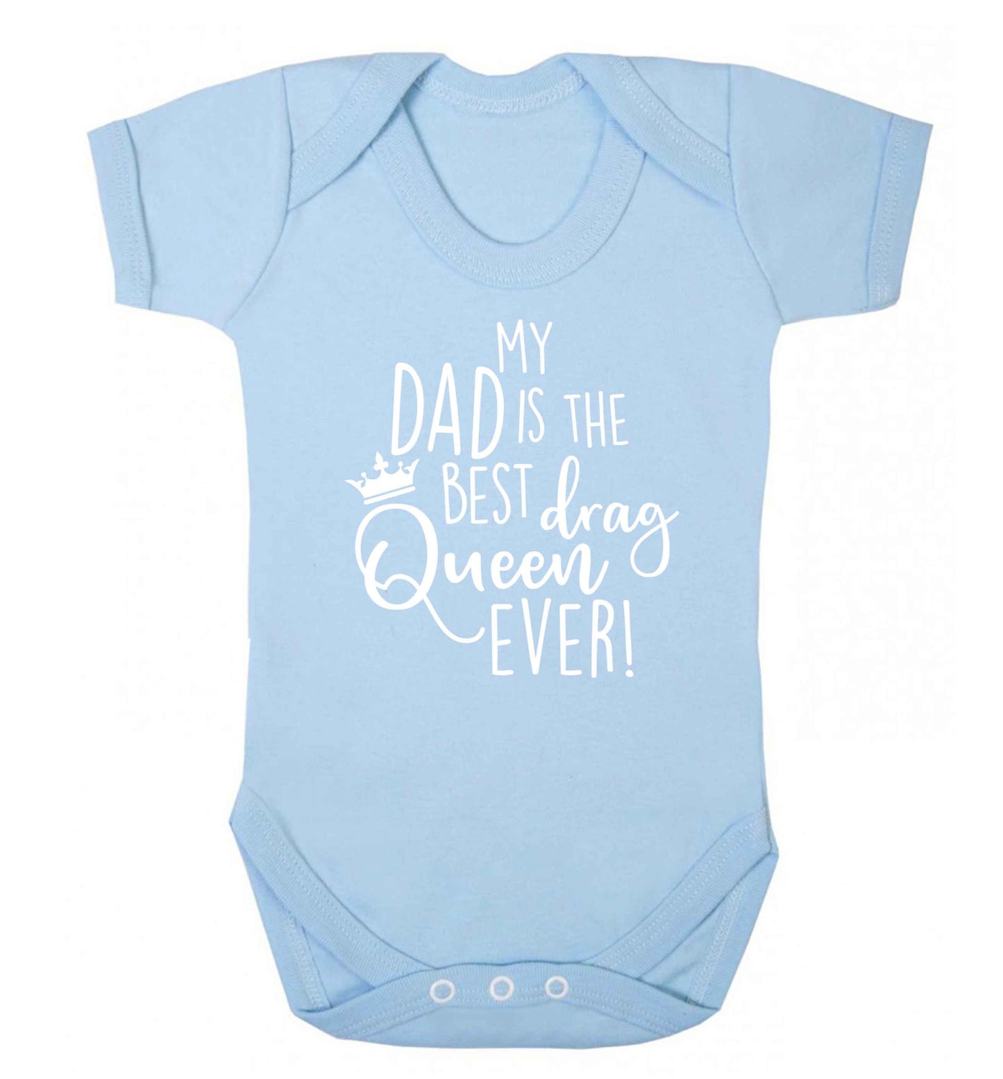 My dad is the best drag Queen ever Baby Vest pale blue 18-24 months