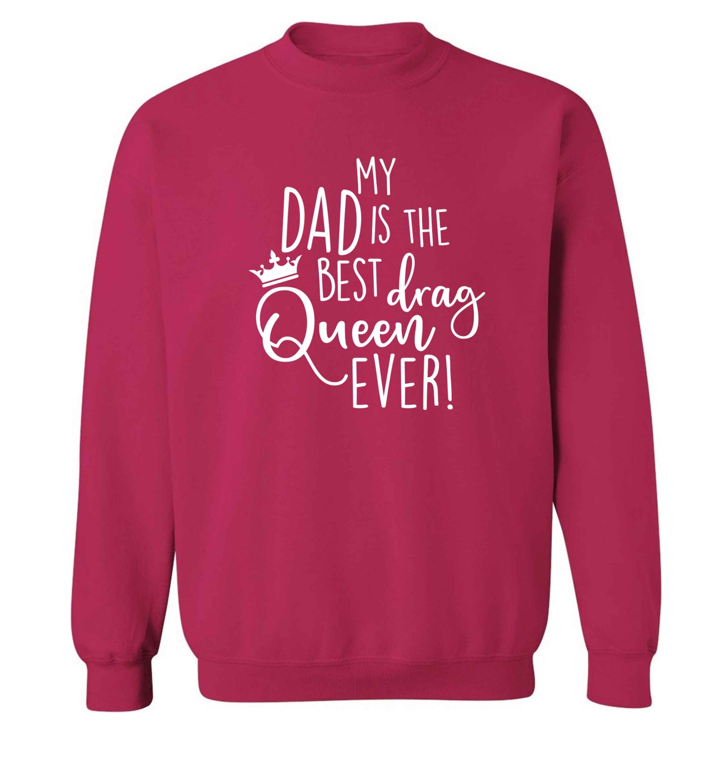 My dad is the best drag Queen ever Adult's unisex pink Sweater 2XL
