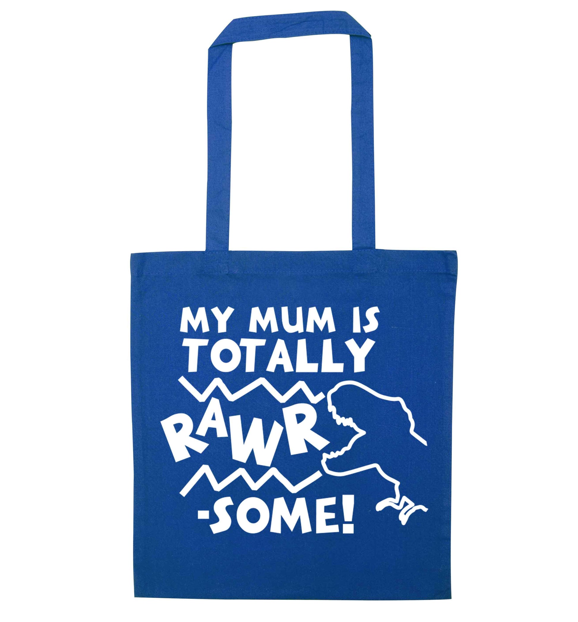 My mum is totally rawrsome blue tote bag