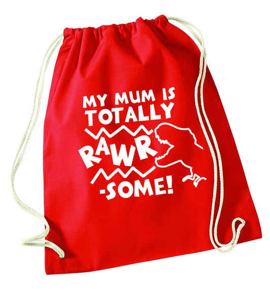 My mum is totally rawrsome red drawstring bag 
