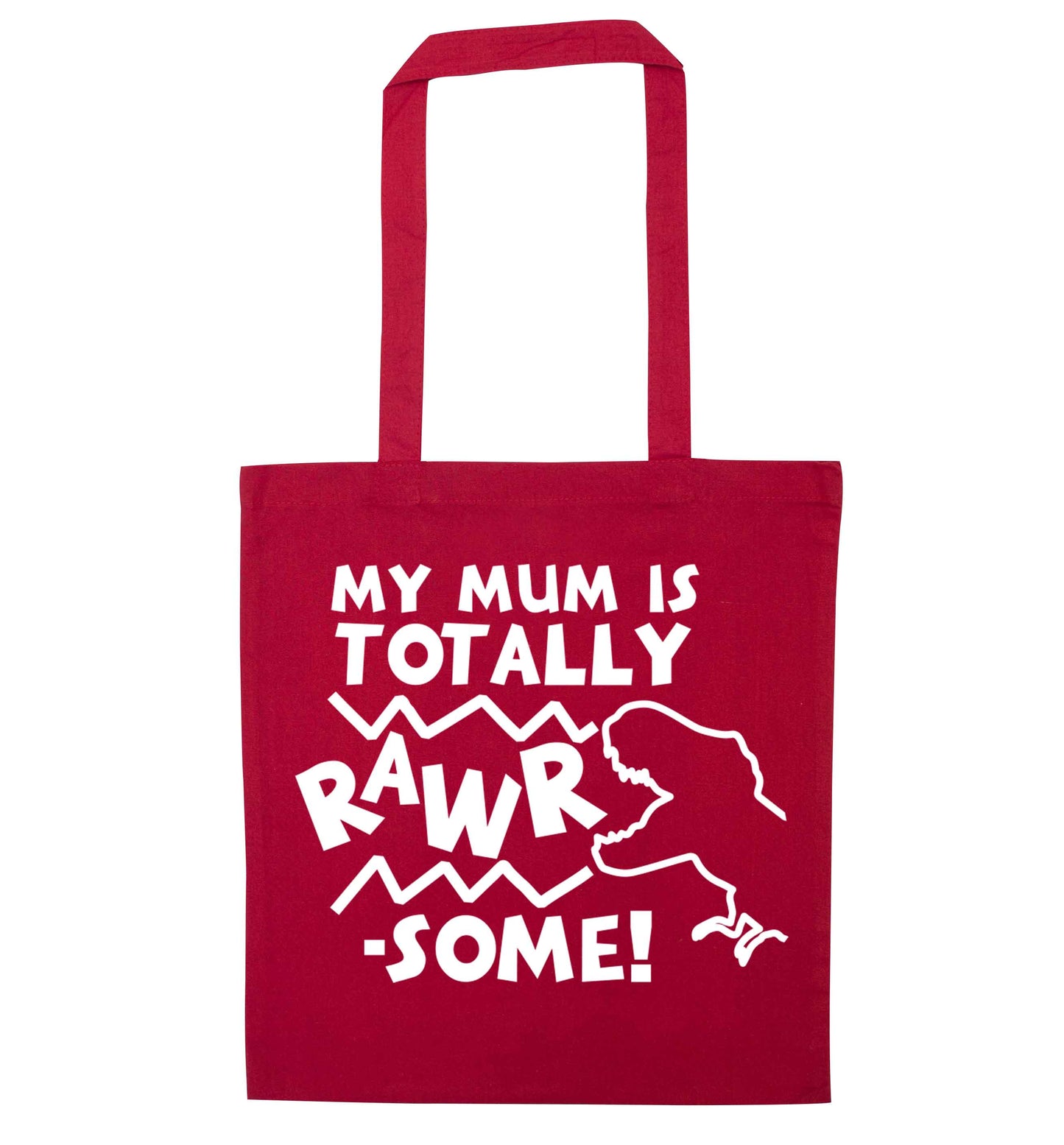 My mum is totally rawrsome red tote bag