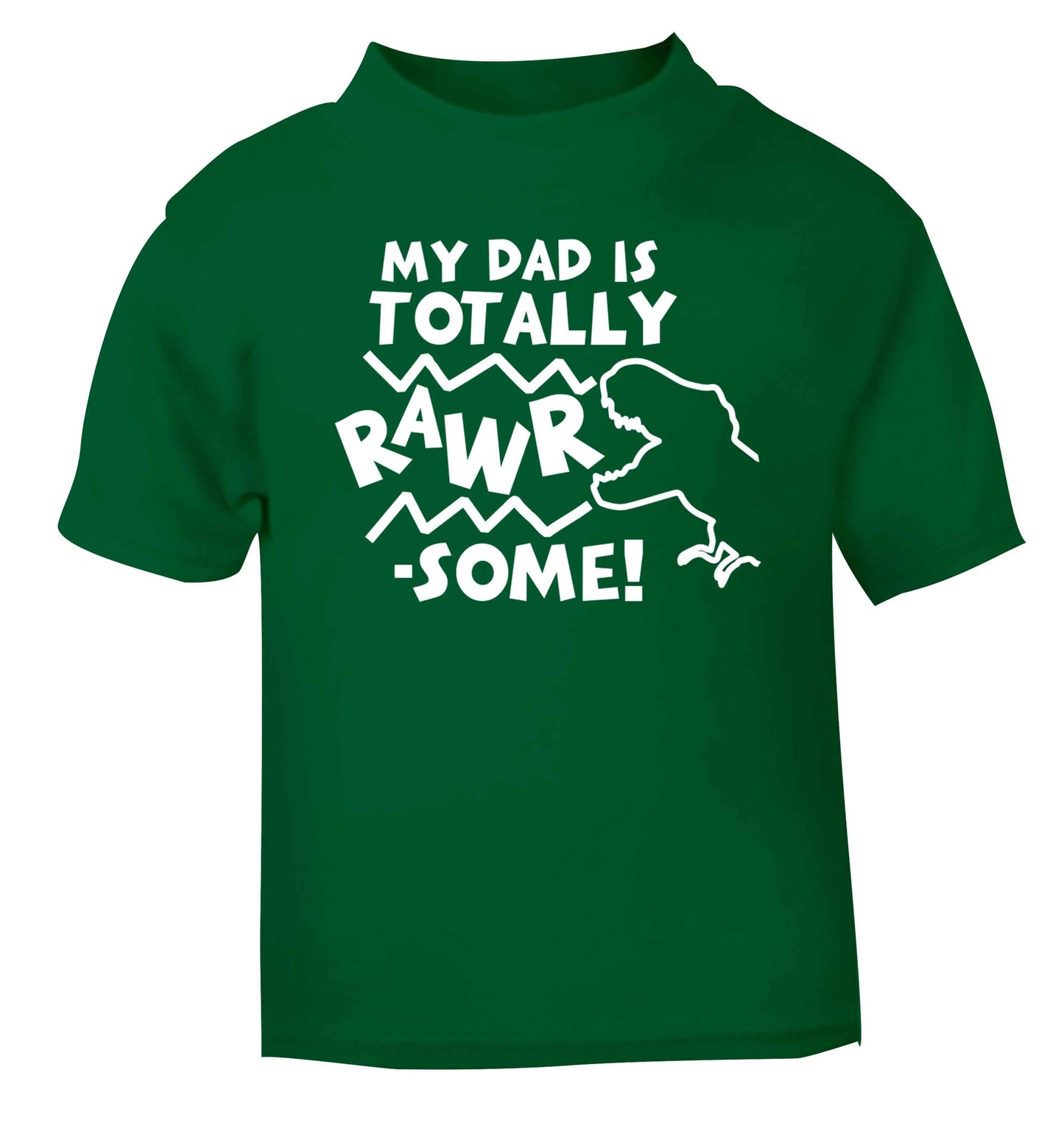 My dad is totally rawrsome green baby toddler Tshirt 2 Years