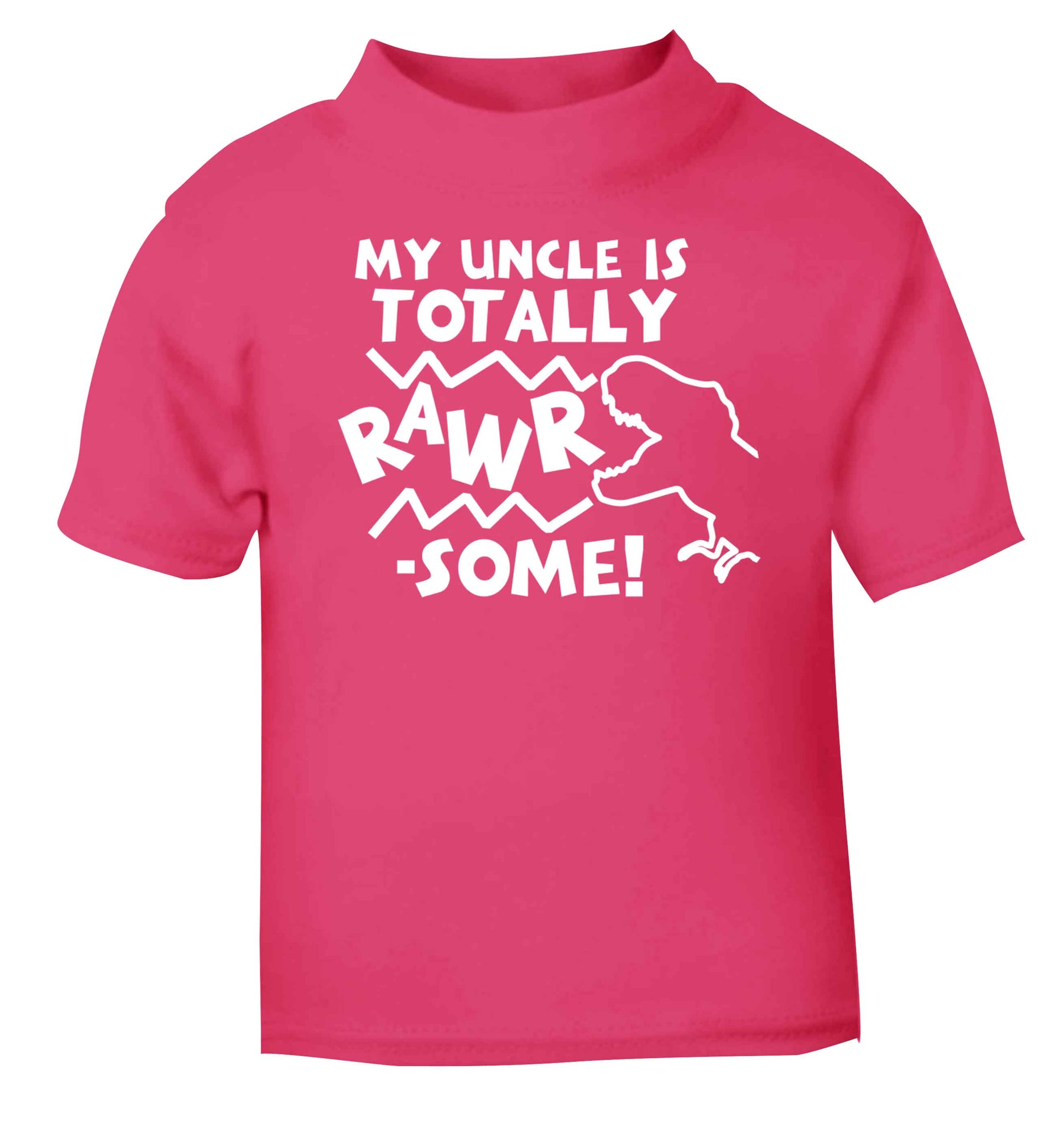 My uncle is totally rawrsome pink baby toddler Tshirt 2 Years