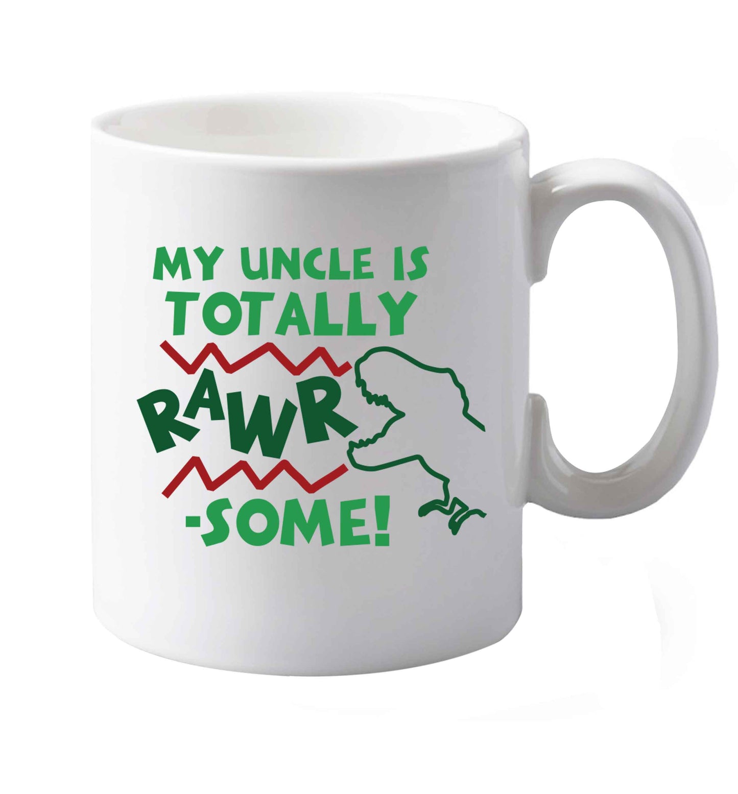 10 oz My uncle is totally rawrsome ceramic mug both sides