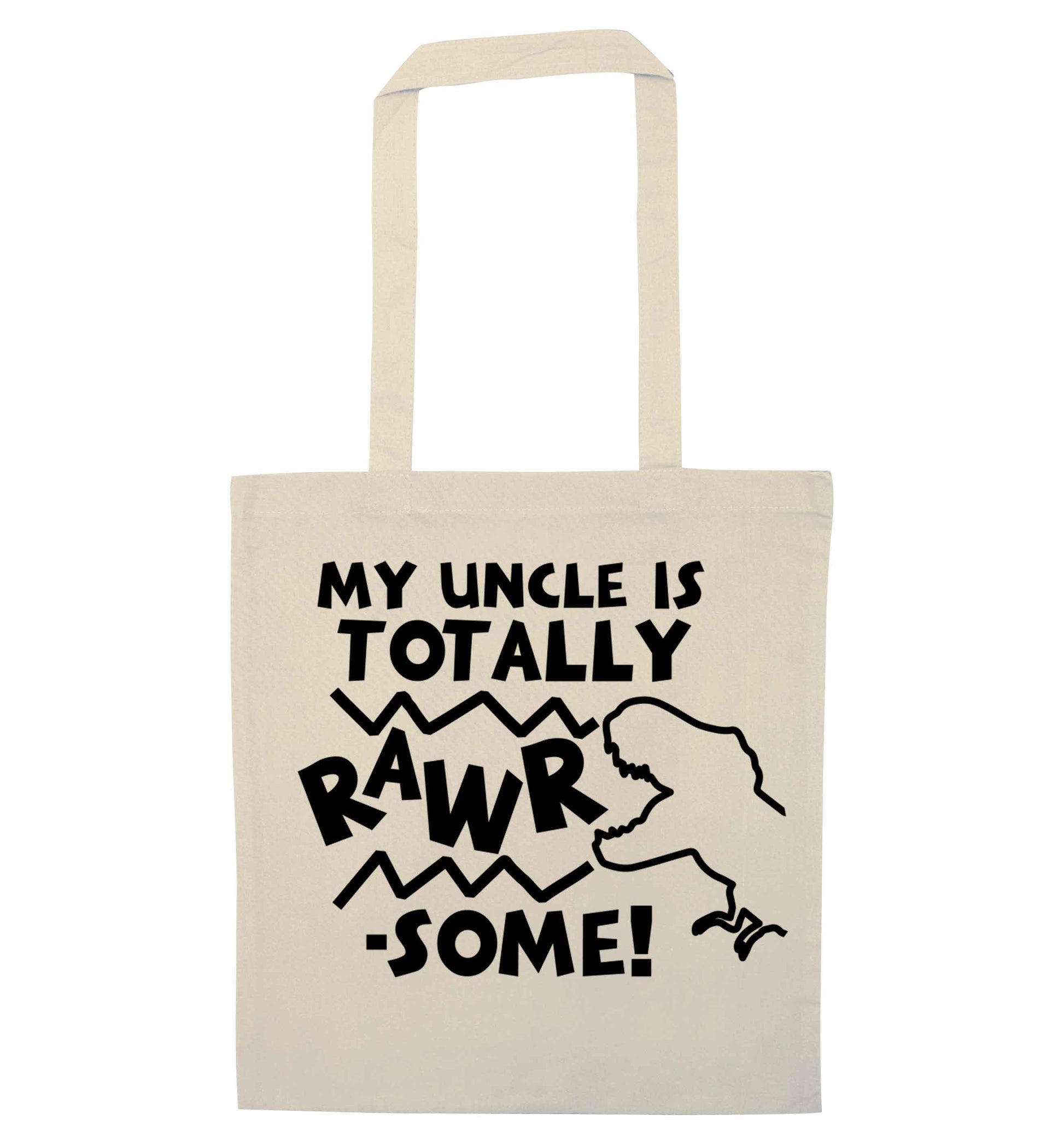 My uncle is totally rawrsome natural tote bag