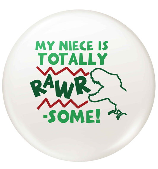 My niece is totally rawrsome small 25mm Pin badge