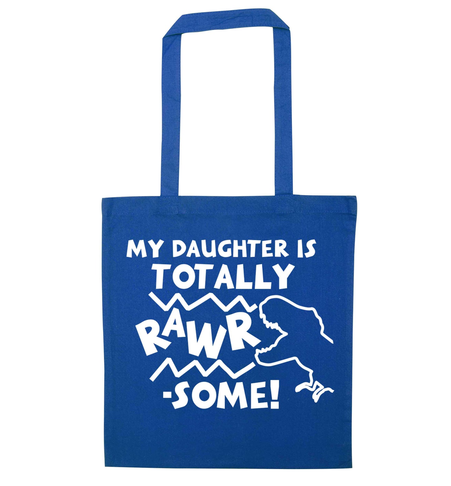 My daughter is totally rawrsome blue tote bag
