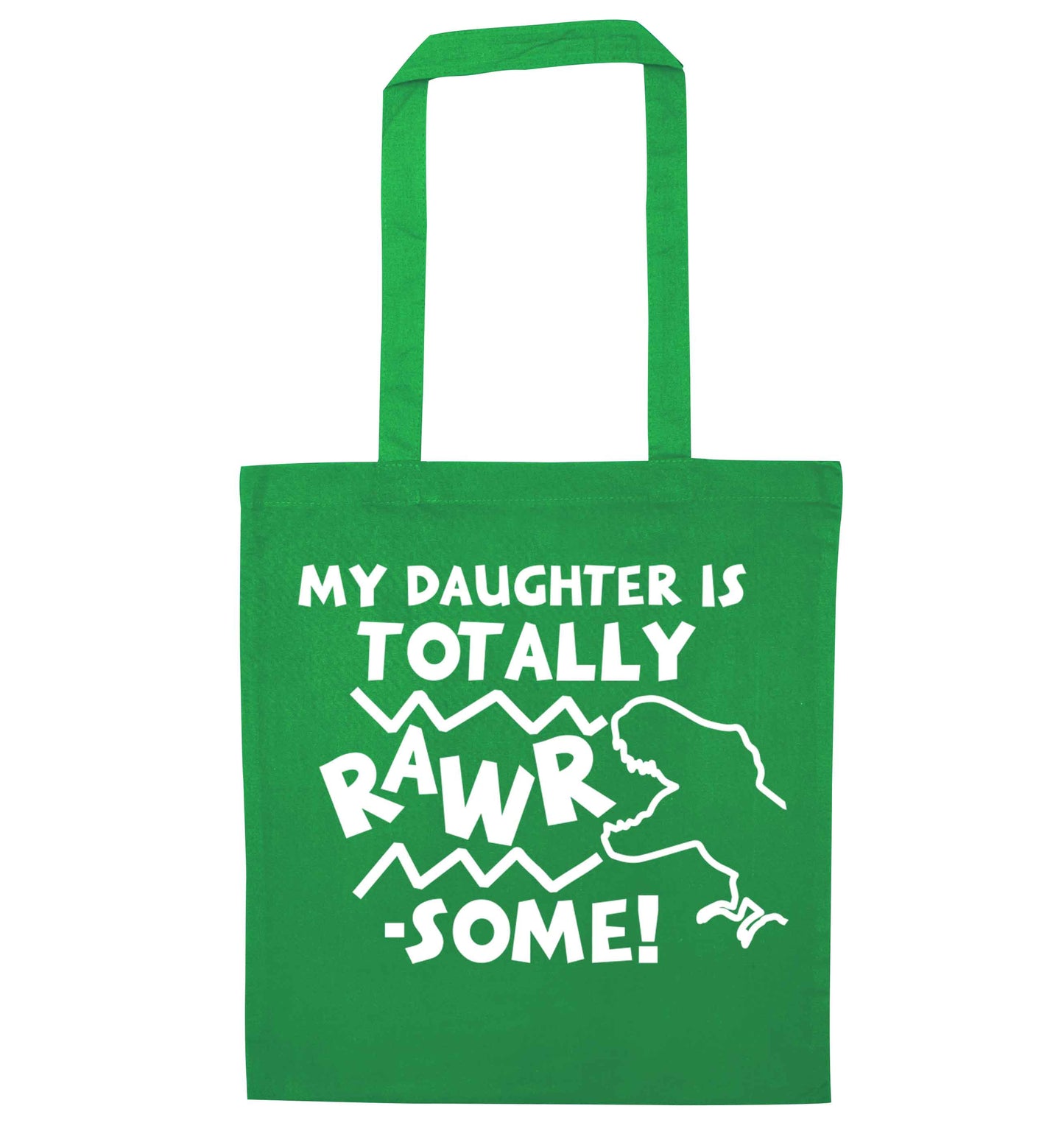 My daughter is totally rawrsome green tote bag