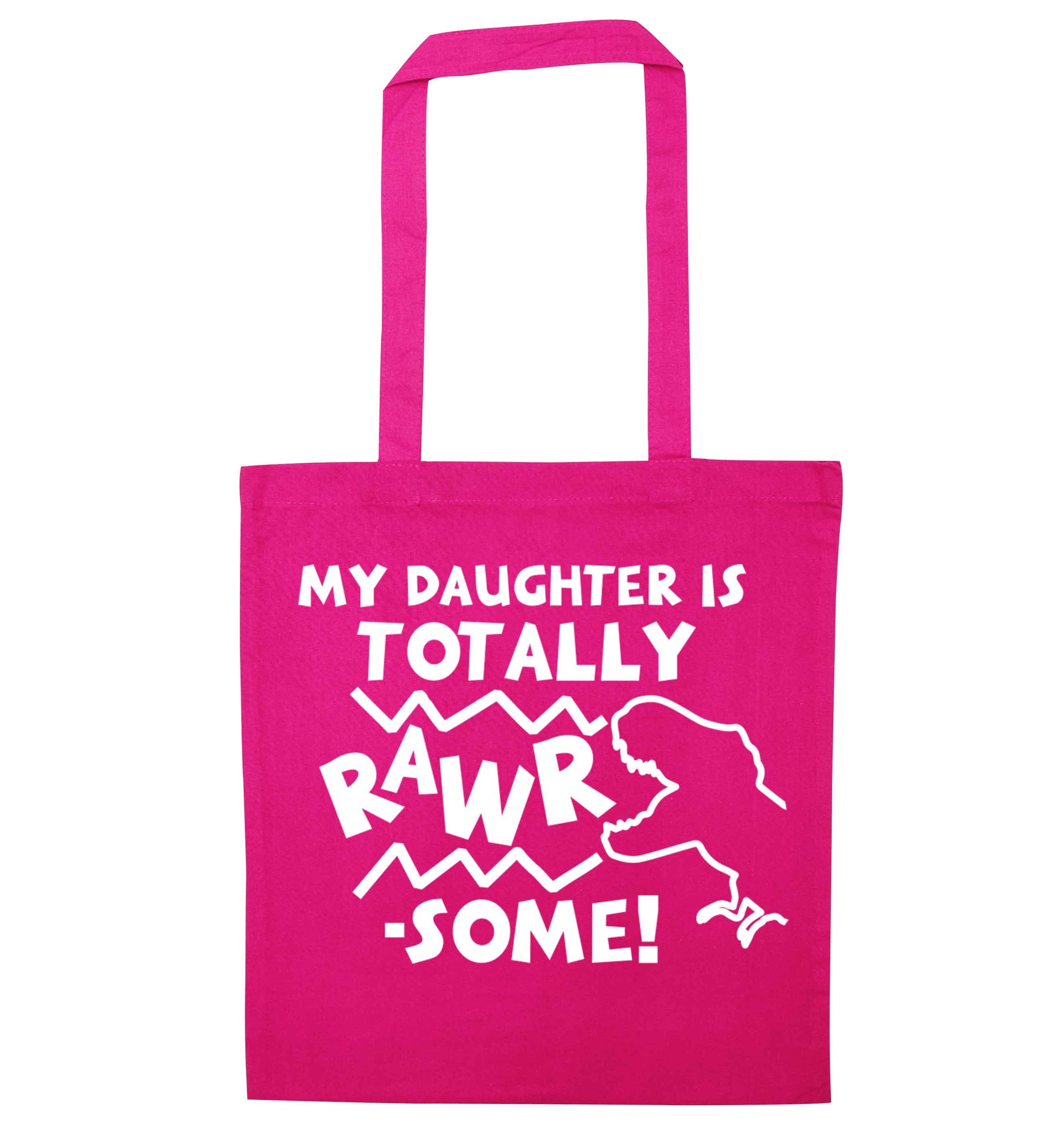 My daughter is totally rawrsome pink tote bag