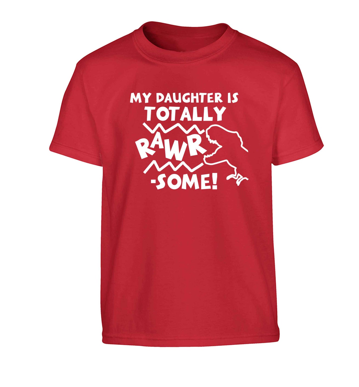 My daughter is totally rawrsome Children's red Tshirt 12-13 Years
