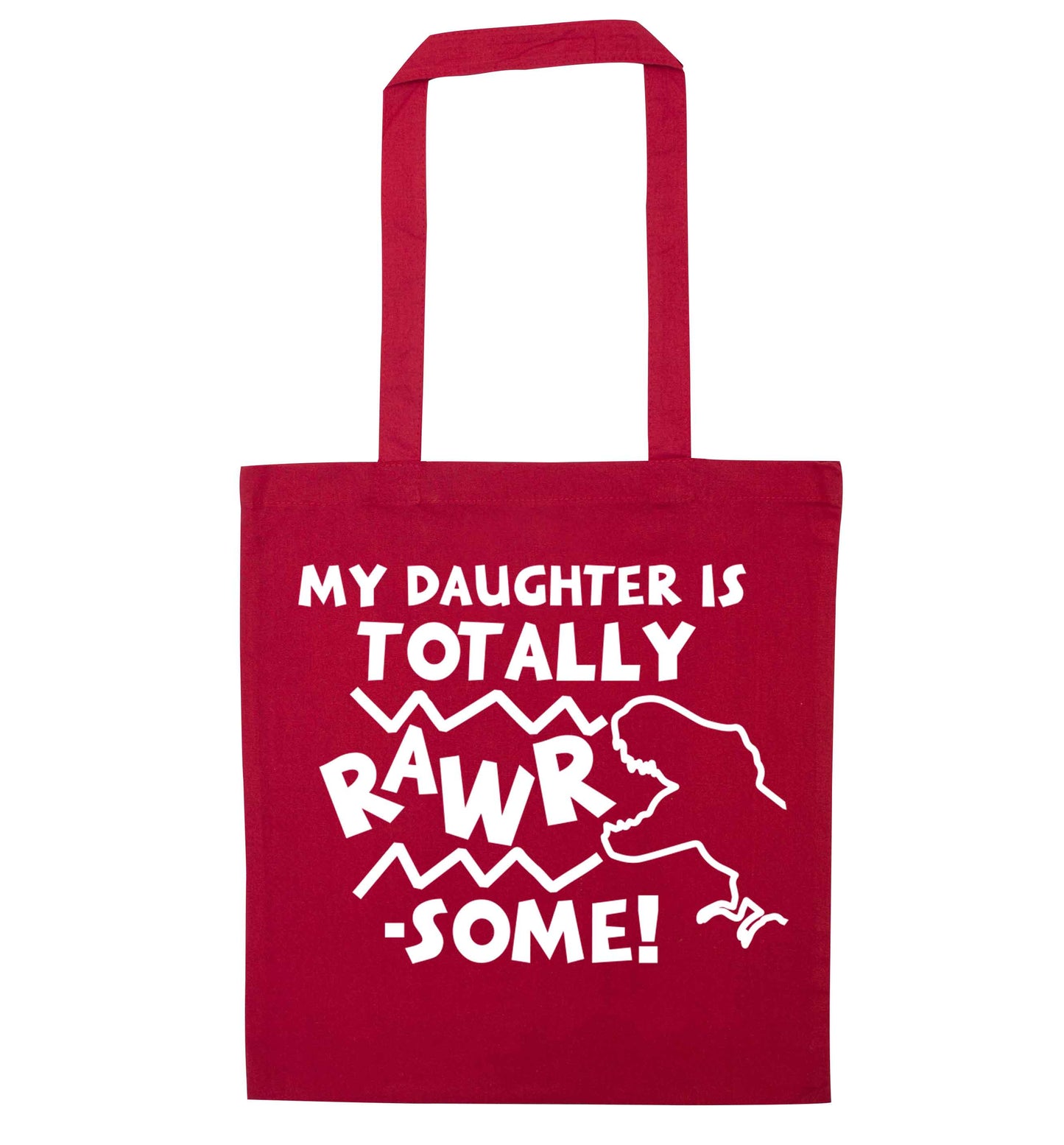 My daughter is totally rawrsome red tote bag