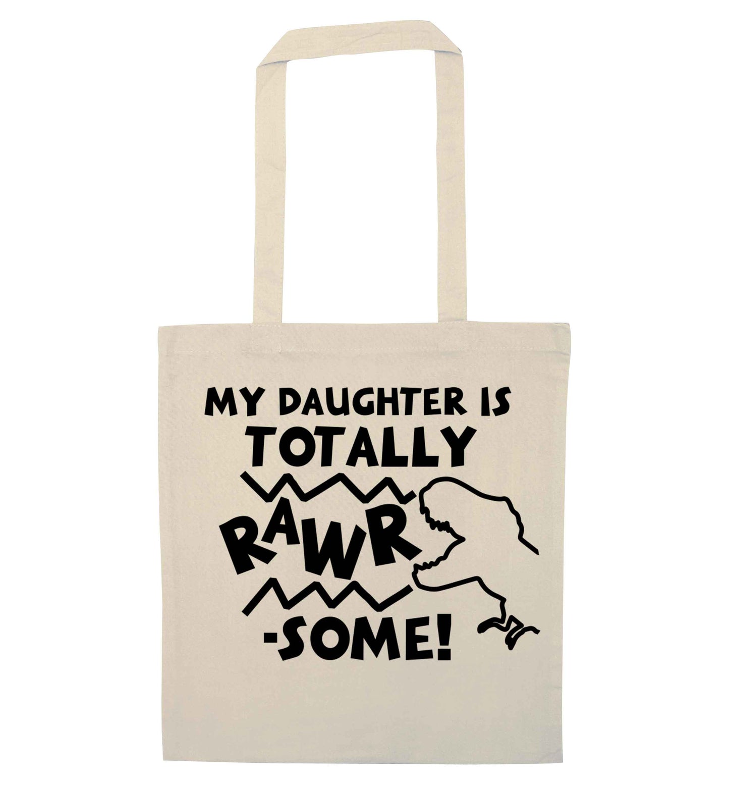 My daughter is totally rawrsome natural tote bag