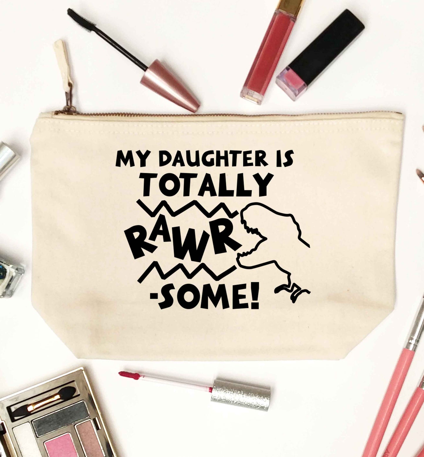 My daughter is totally rawrsome natural makeup bag