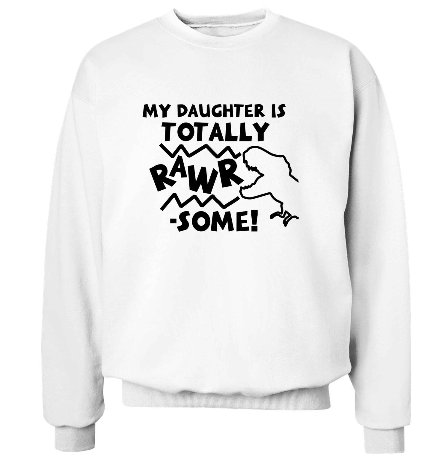 My daughter is totally rawrsome adult's unisex white sweater 2XL