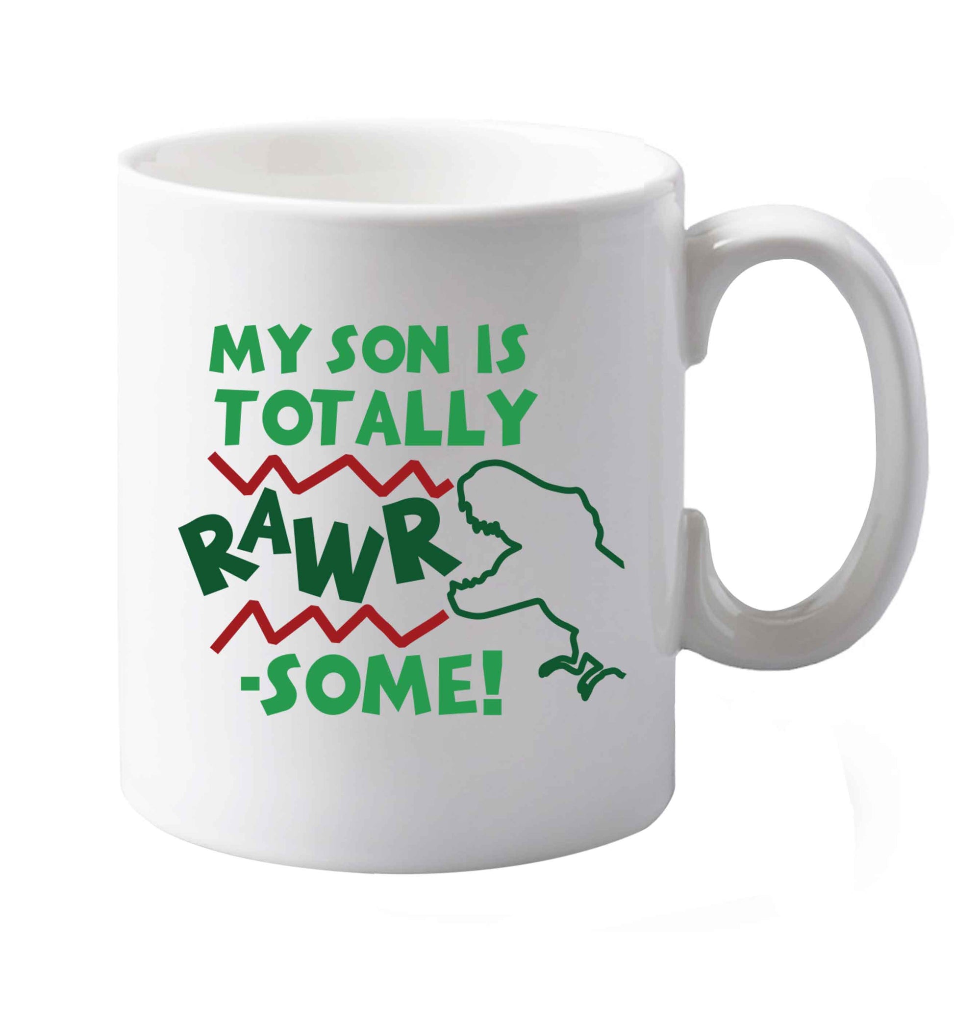 10 oz My son is totally rawrsome ceramic mug both sides
