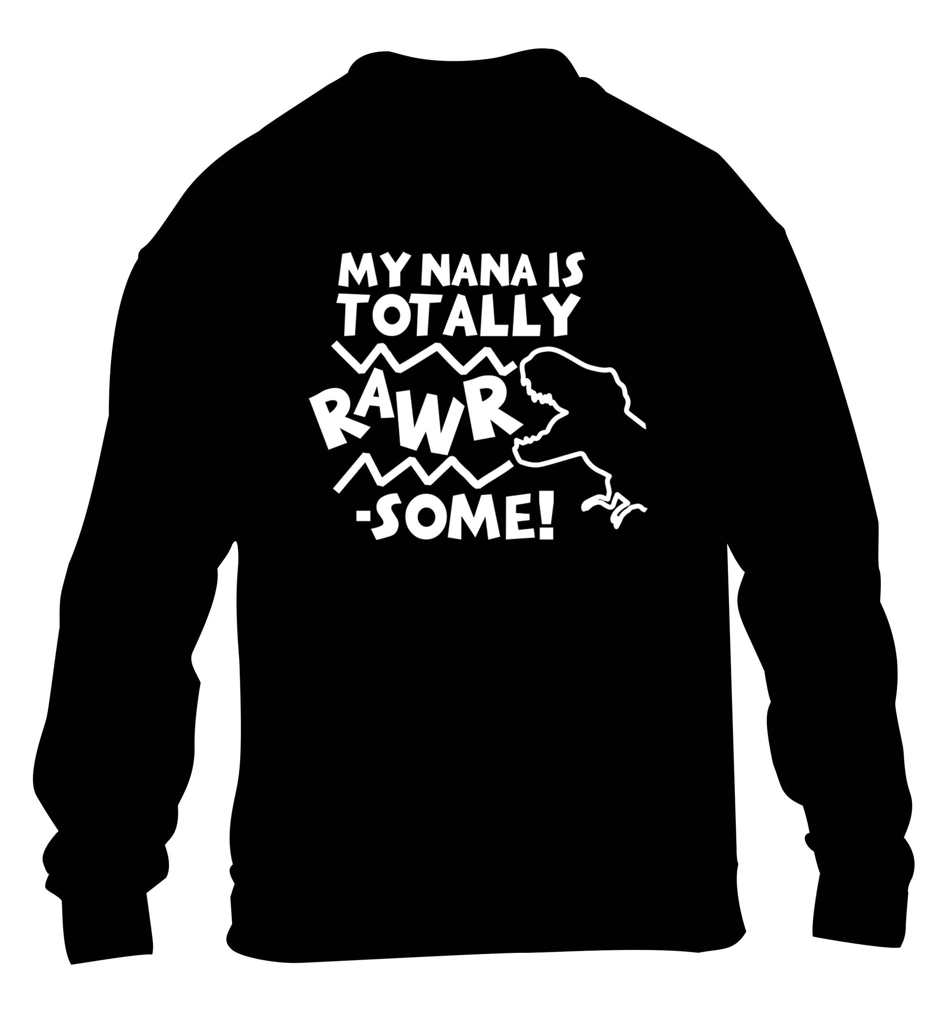My nana is totally rawrsome children's black sweater 12-13 Years