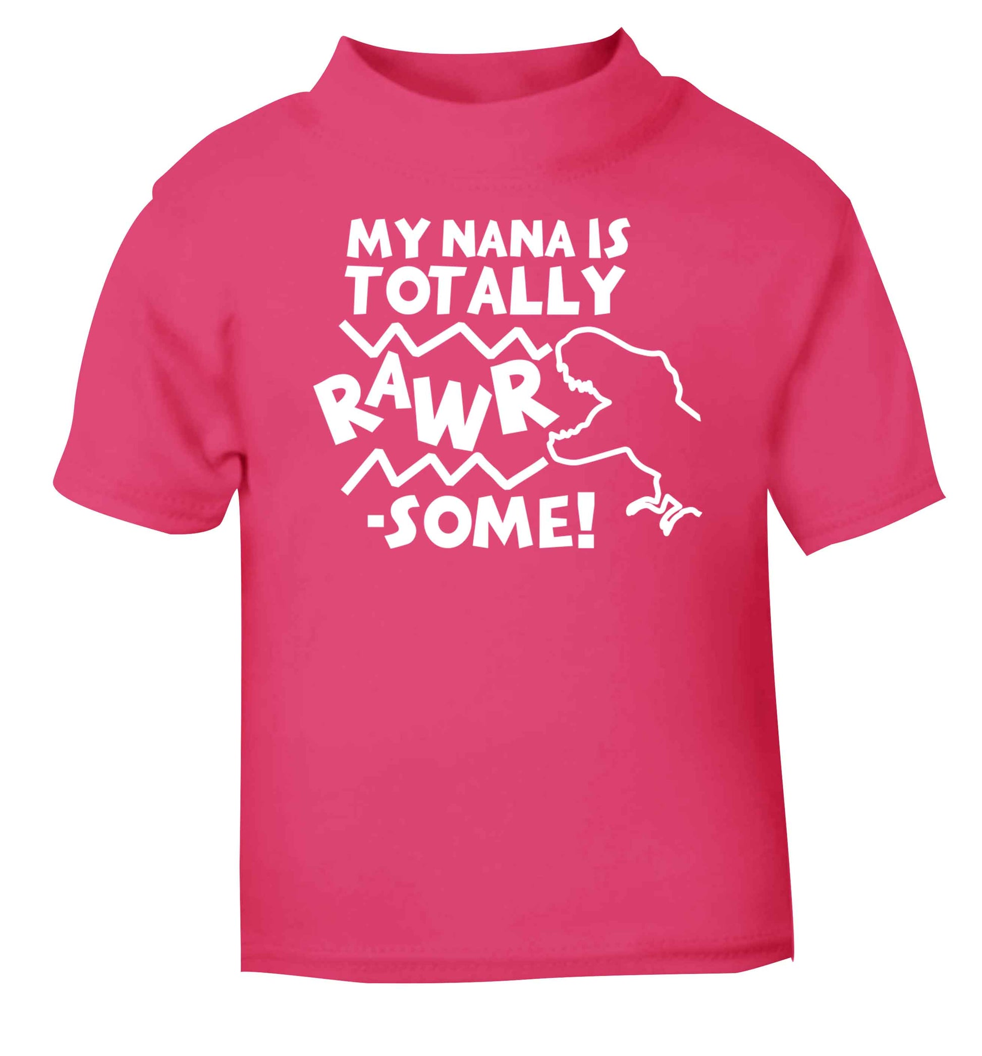 My nana is totally rawrsome pink baby toddler Tshirt 2 Years