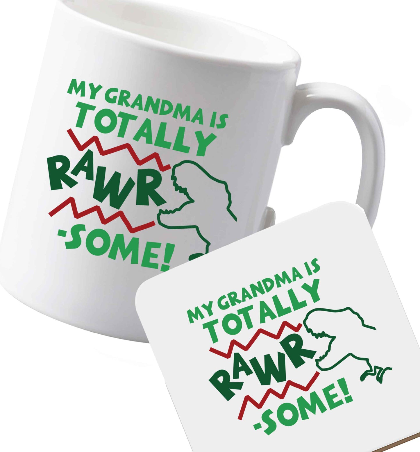 10 oz Ceramic mug and coaster My grandma is totally rawrsome both sides