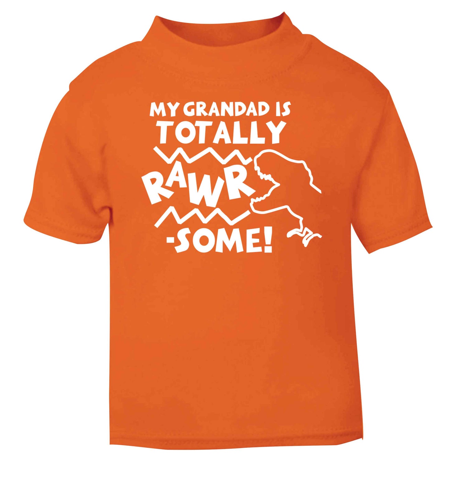 My grandad is totally rawrsome orange baby toddler Tshirt 2 Years