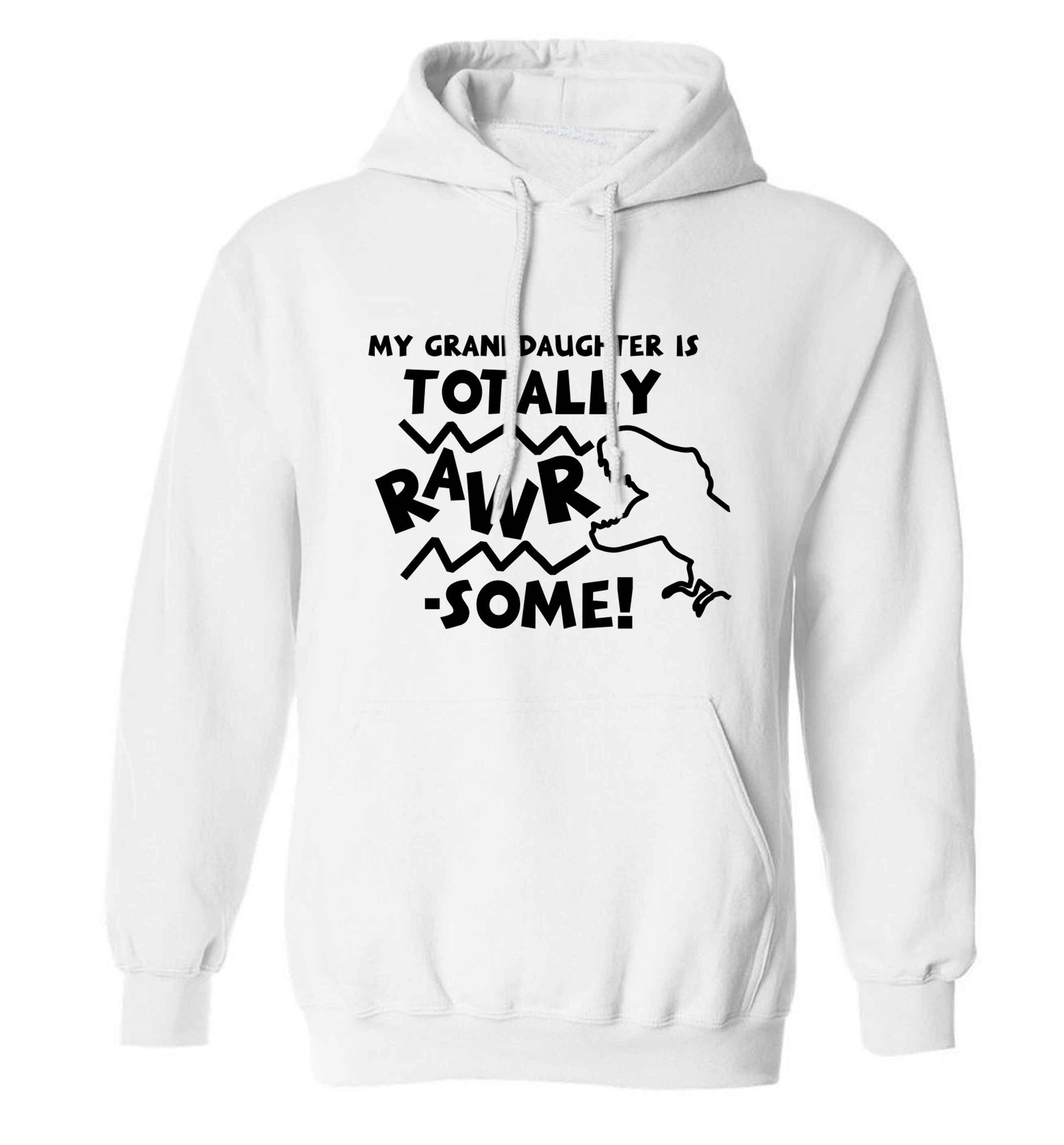 My granddaughter is totally rawrsome adults unisex white hoodie 2XL