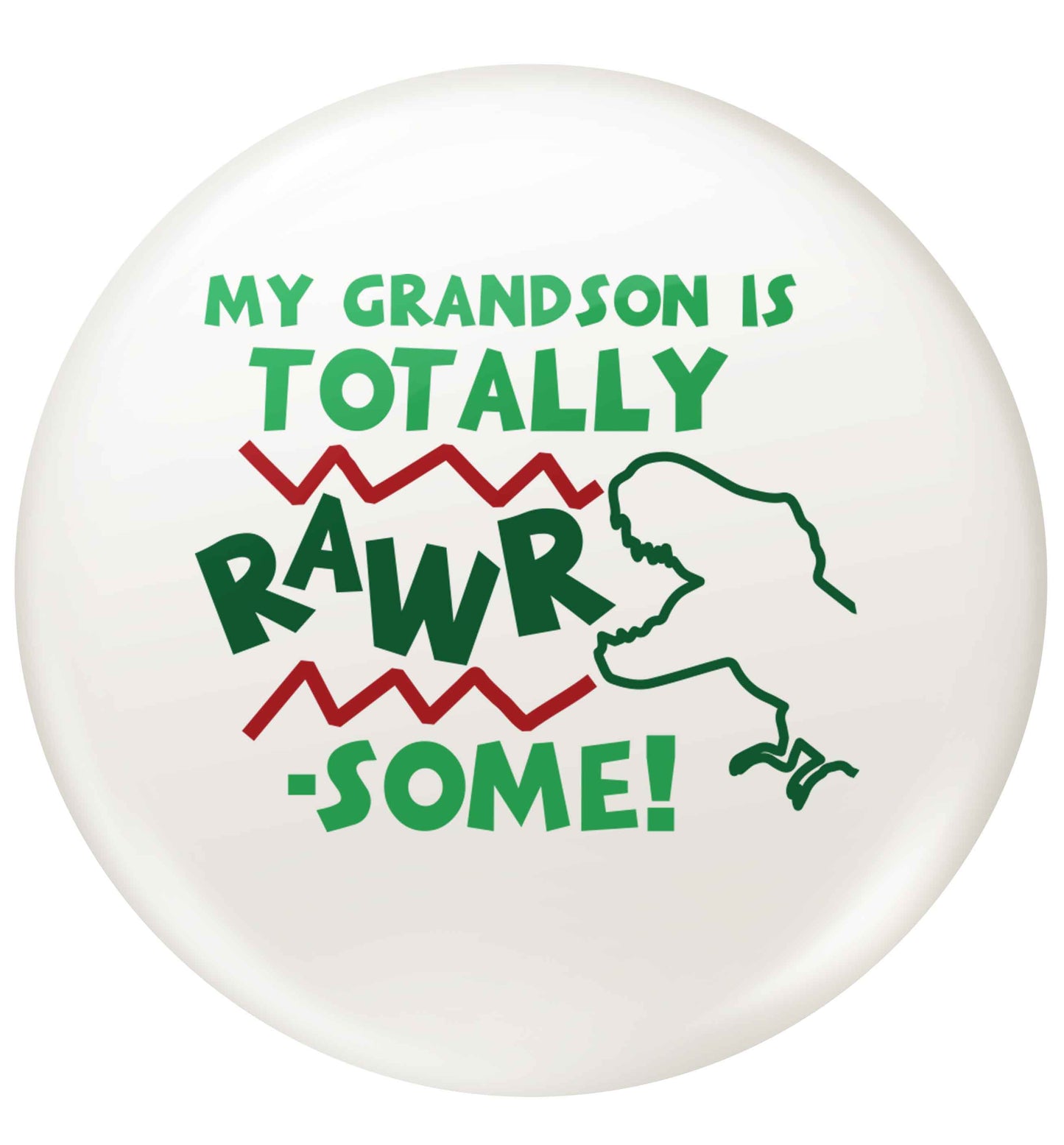 My grandson is totally rawrsome small 25mm Pin badge