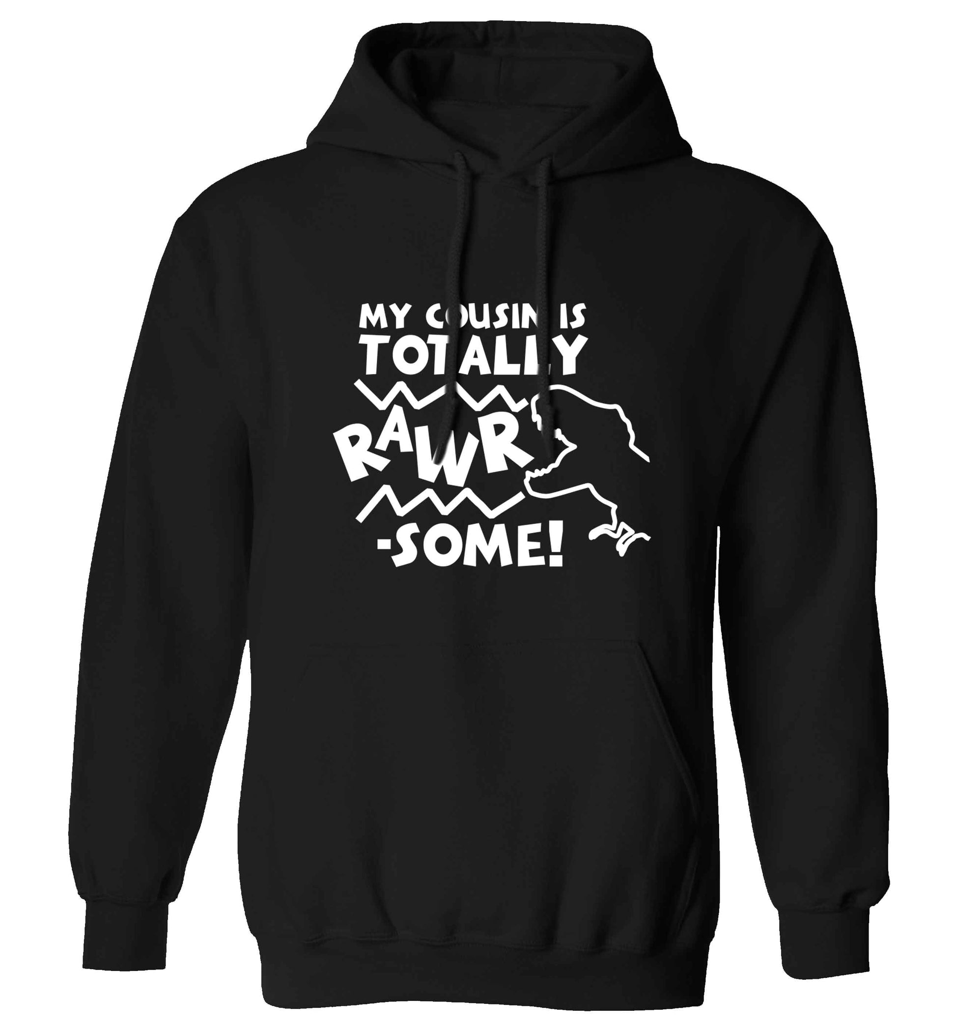 My cousin is totally rawrsome adults unisex black hoodie 2XL