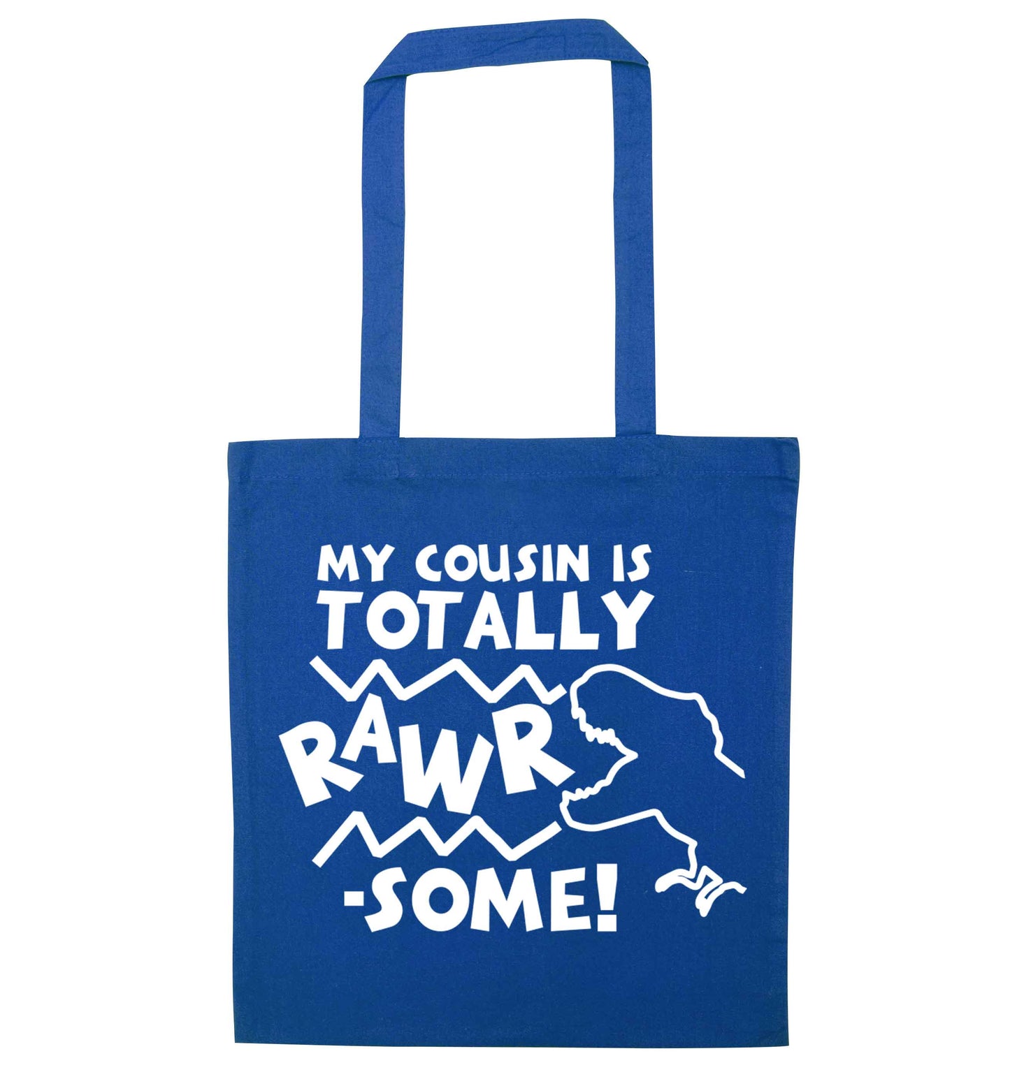 My cousin is totally rawrsome blue tote bag