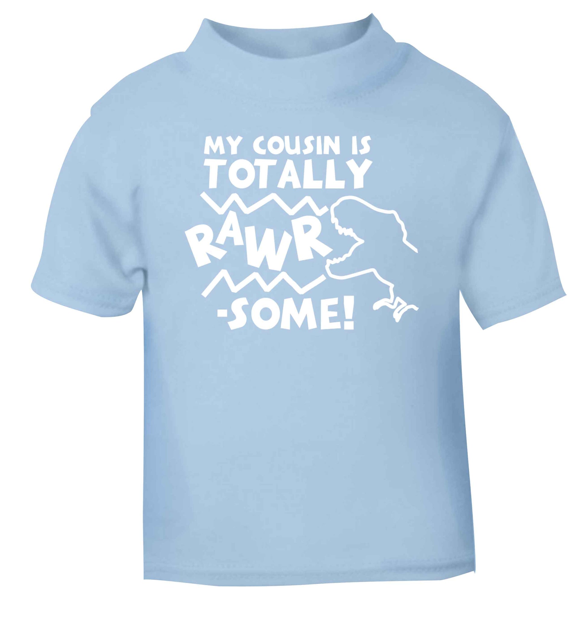 My cousin is totally rawrsome light blue baby toddler Tshirt 2 Years