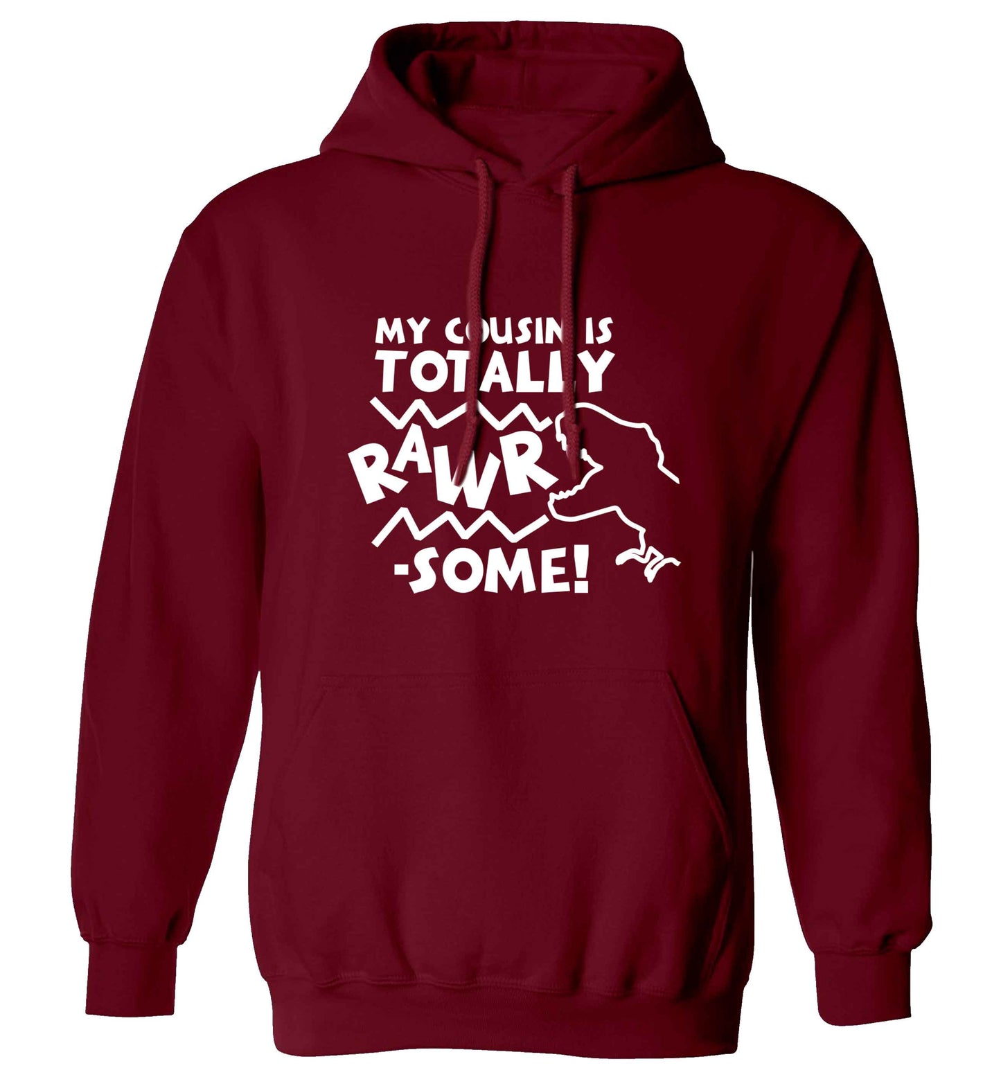 My cousin is totally rawrsome adults unisex maroon hoodie 2XL