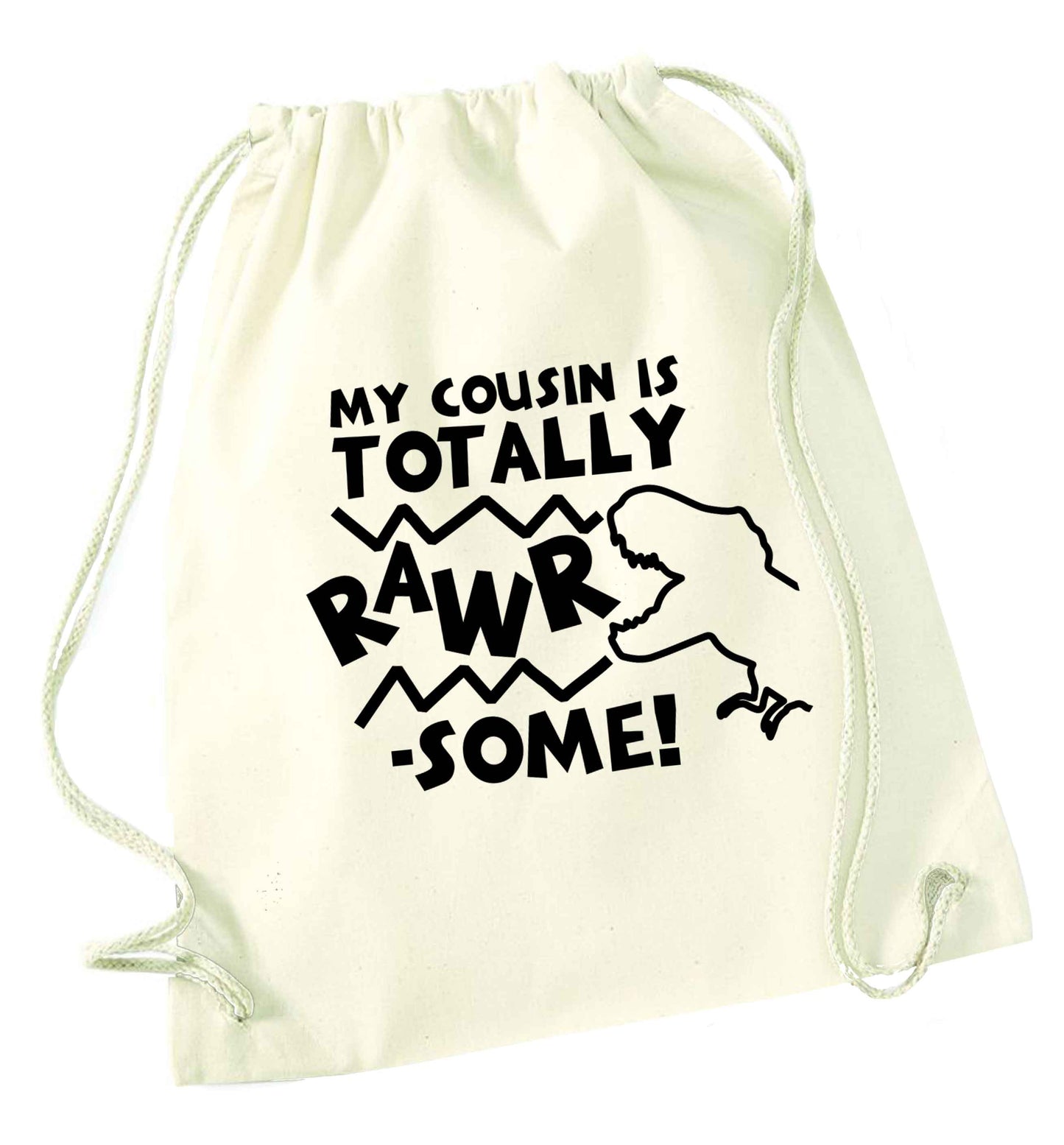 My cousin is totally rawrsome natural drawstring bag