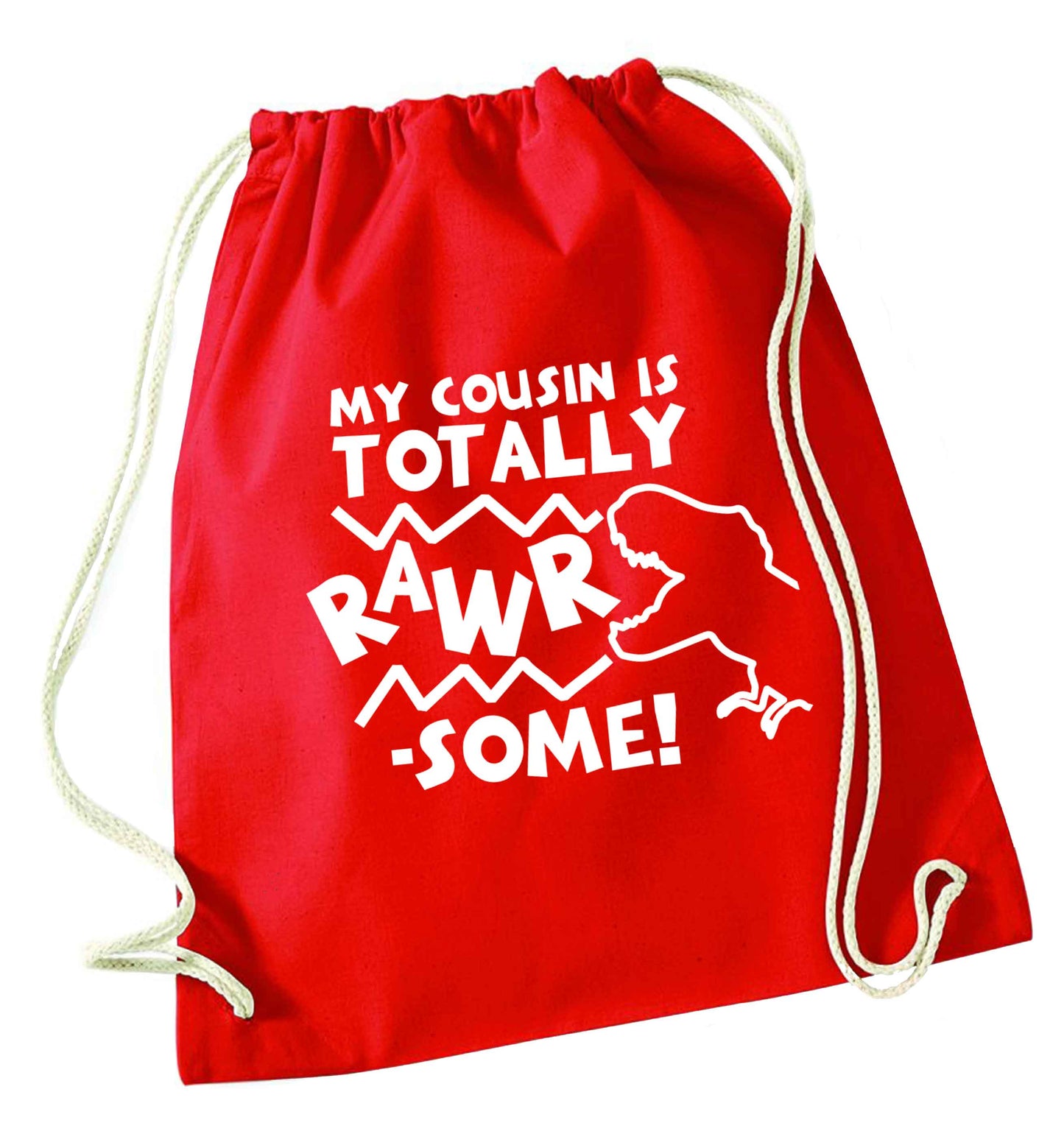 My cousin is totally rawrsome red drawstring bag 