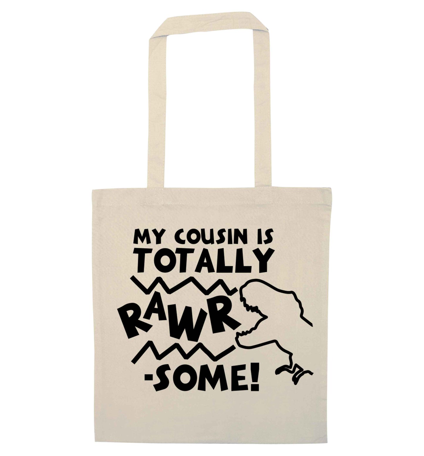 My cousin is totally rawrsome natural tote bag